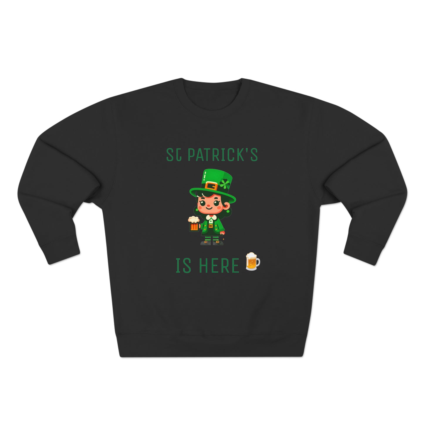 Saint Patrick's Is Here - Unisex Crewneck Sweatshirt