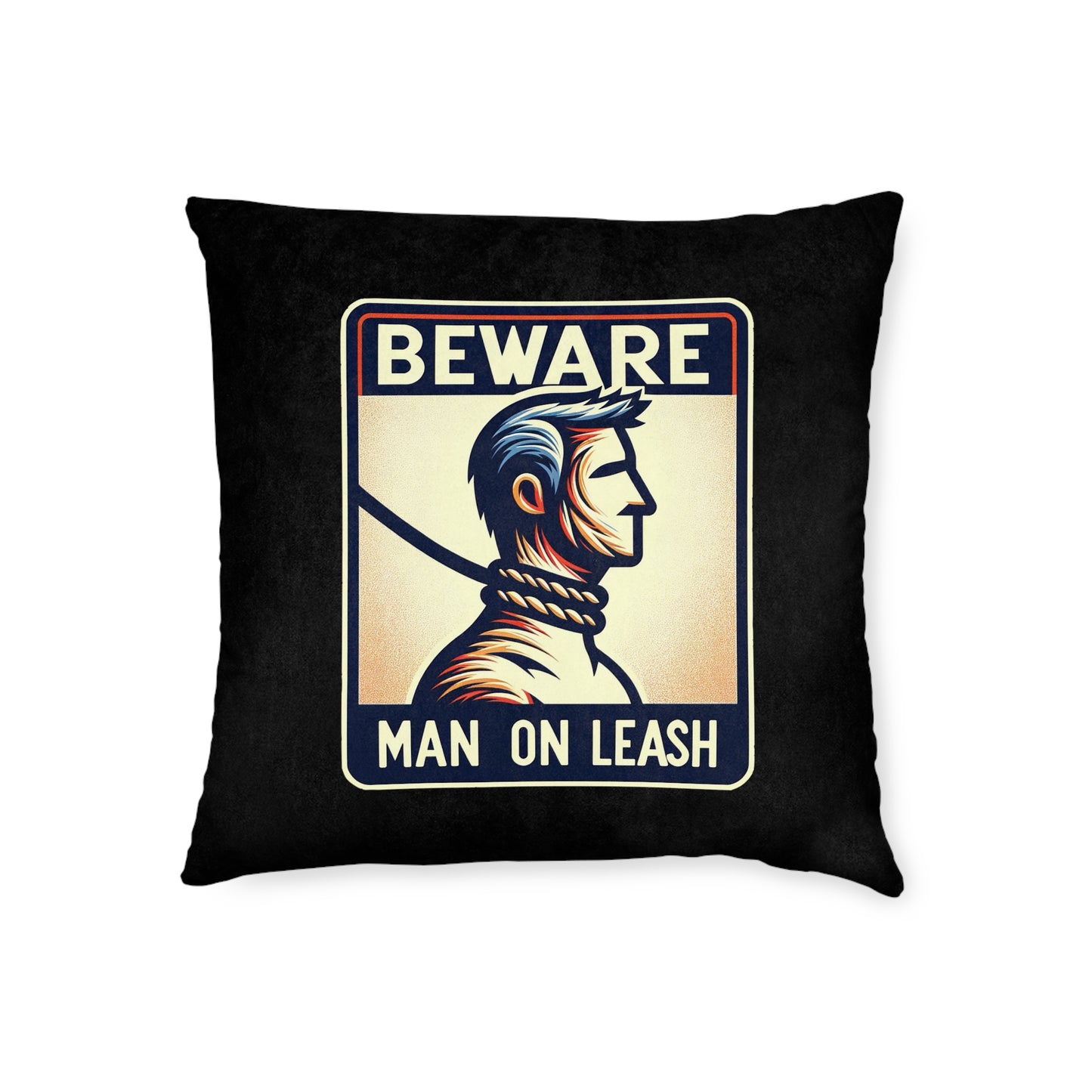 Beware Man On Leash (Black) - Square Pillow