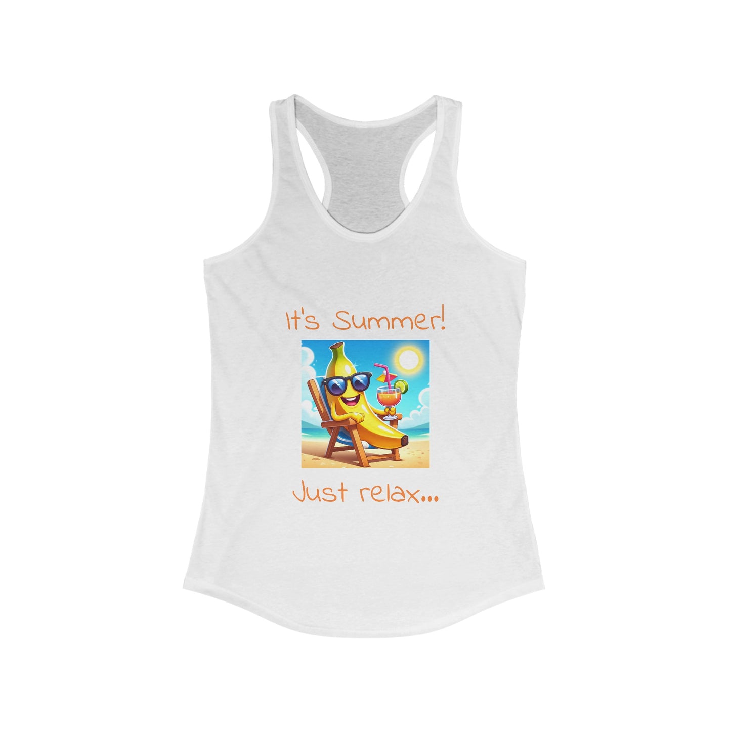 It's Summer! Just relax... - Women's Ideal Racerback Tank