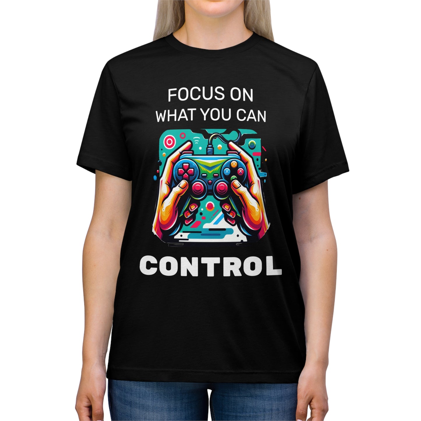 Focus On What You Can Control - Unisex Triblend Tee