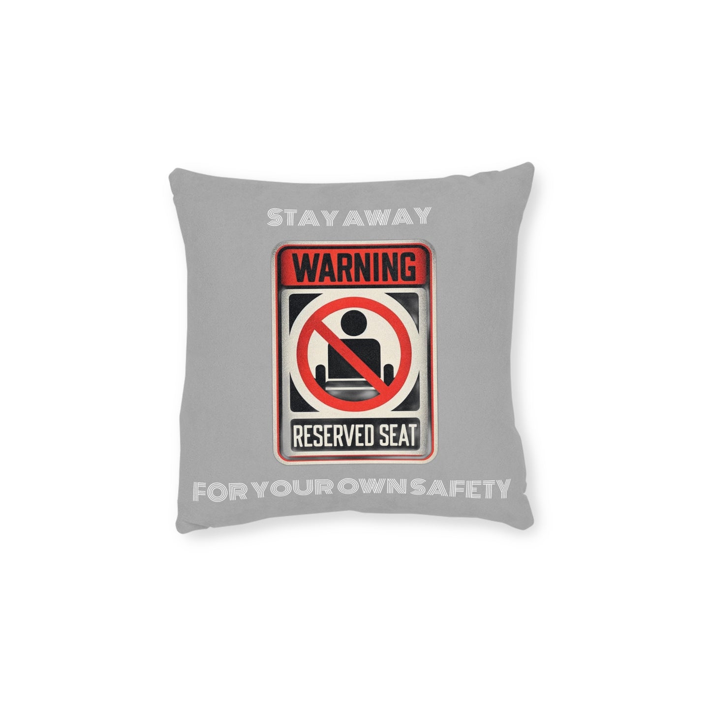 Warning Reserved Seat (Gray) - Square Pillow