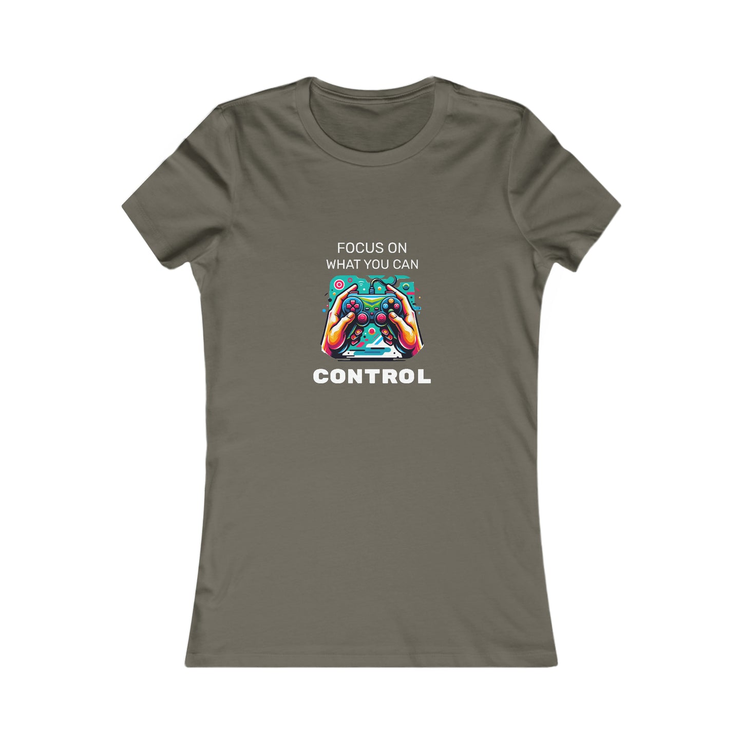 Focus On What You Can Control - Women's Favorite Tee