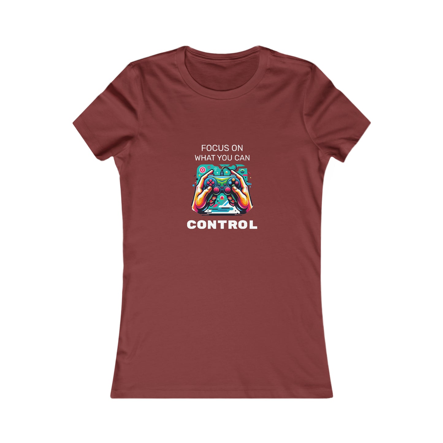 Focus On What You Can Control - Women's Favorite Tee