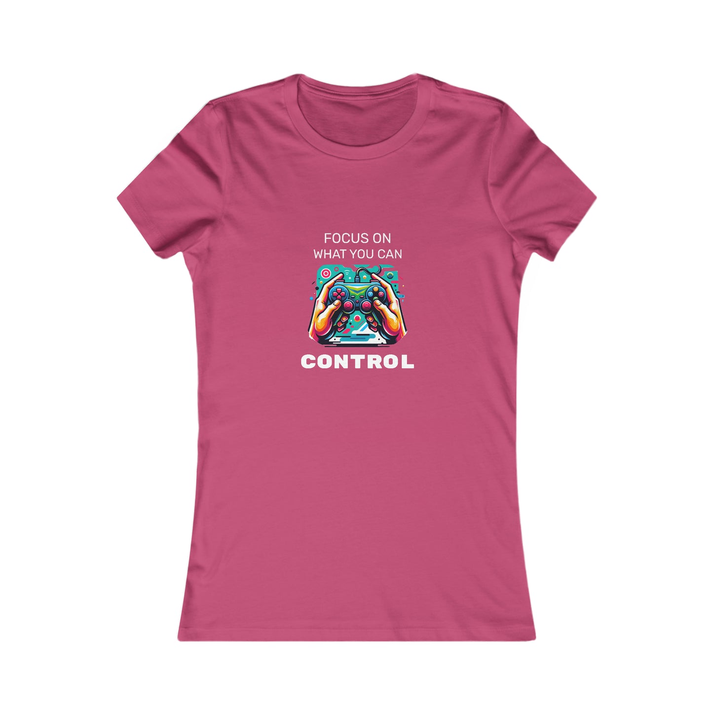 Focus On What You Can Control - Women's Favorite Tee