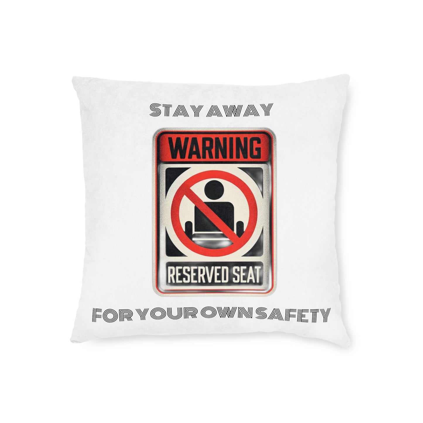 Warning Reserved Seat - Square Pillow