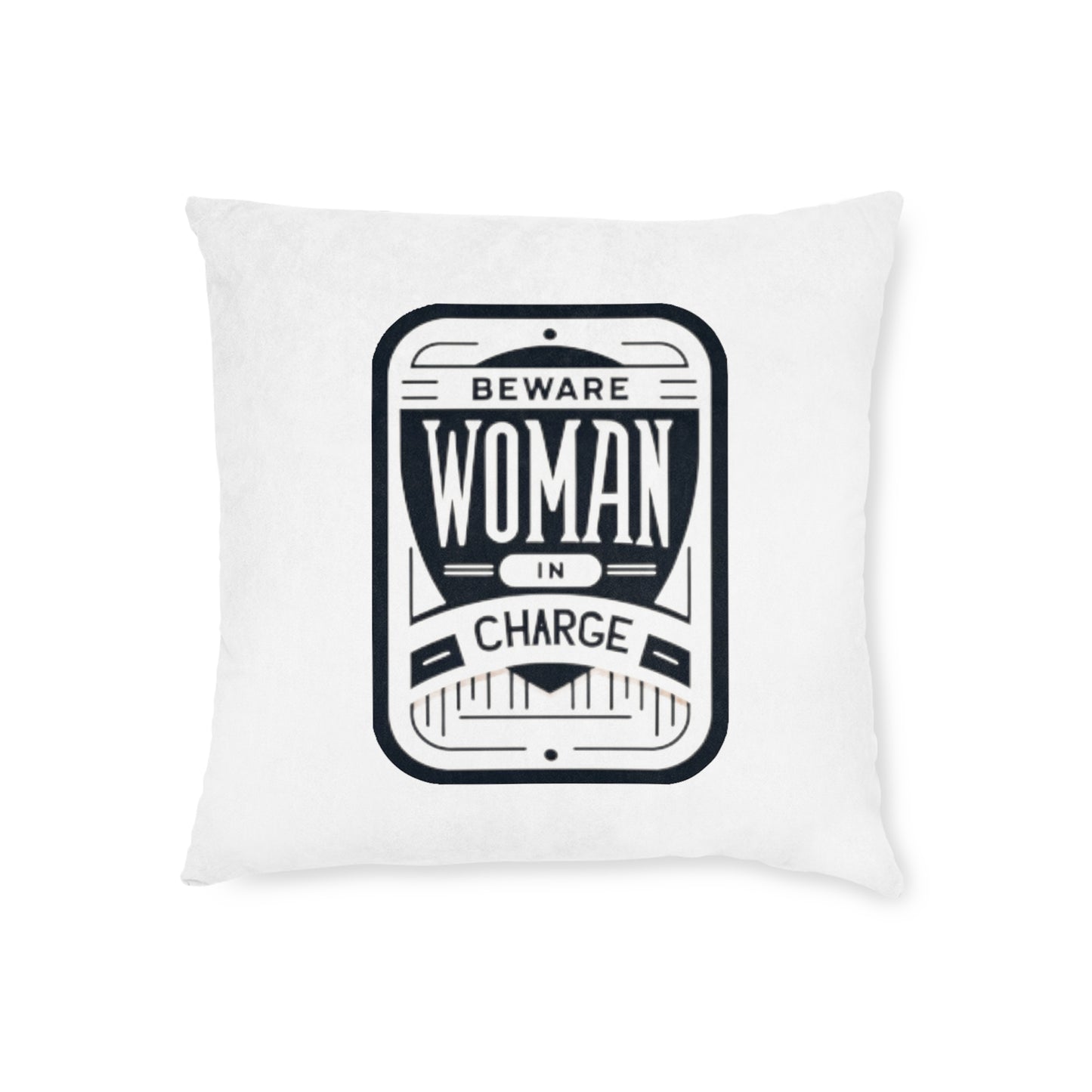 Beware Woman In Charge - Square Pillow
