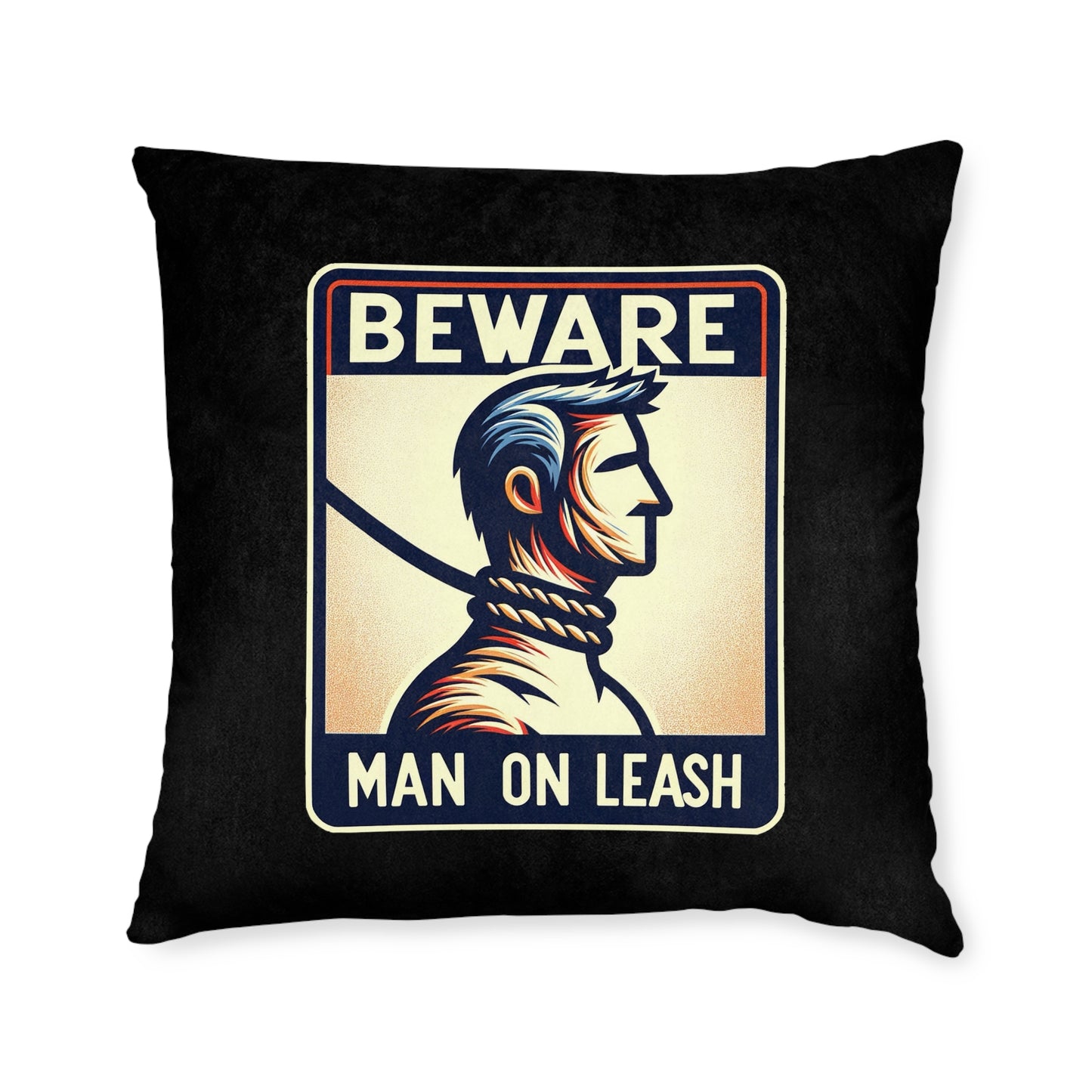 Beware Man On Leash (Black) - Square Pillow