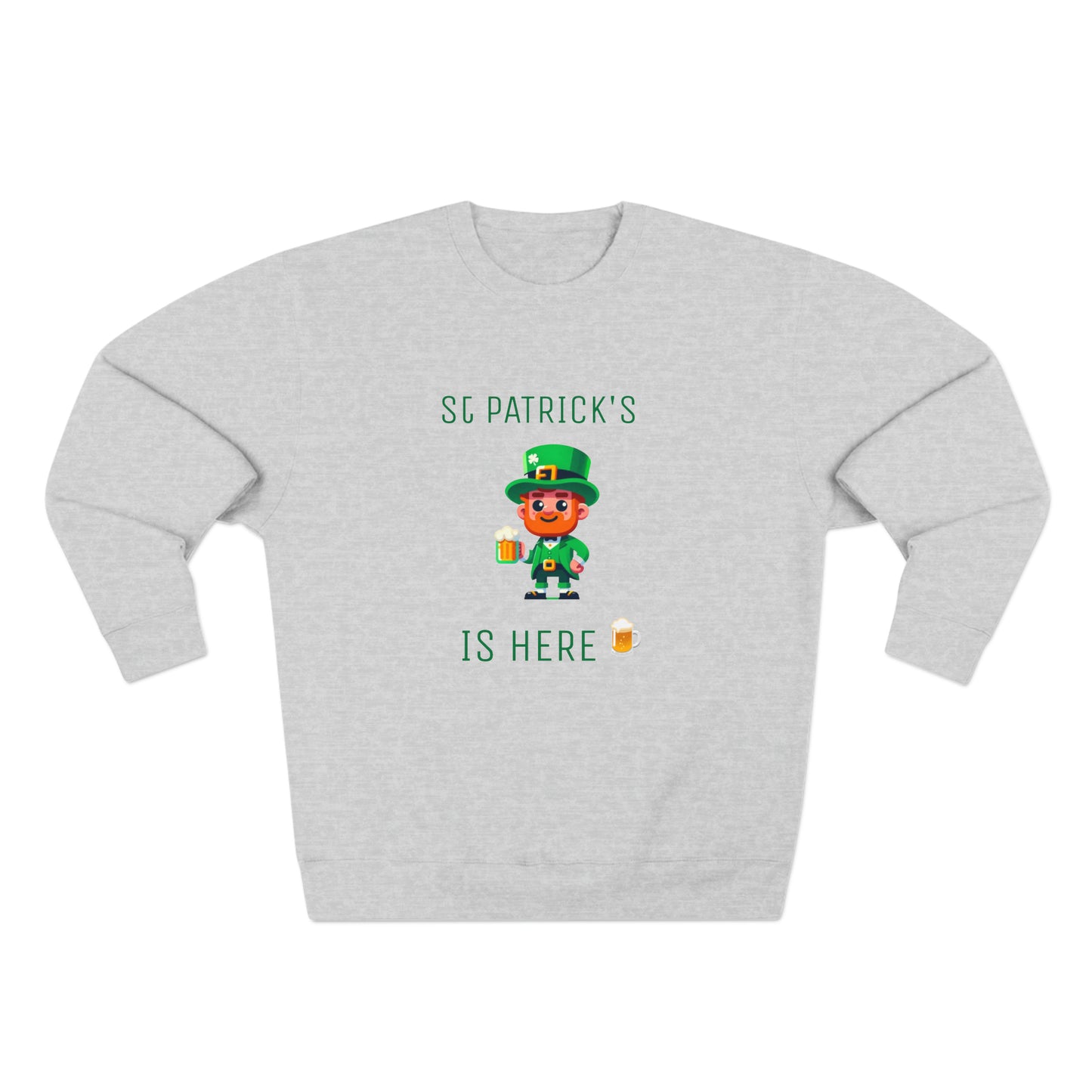 Saint Patrick's Is Here - Unisex Crewneck Sweatshirt