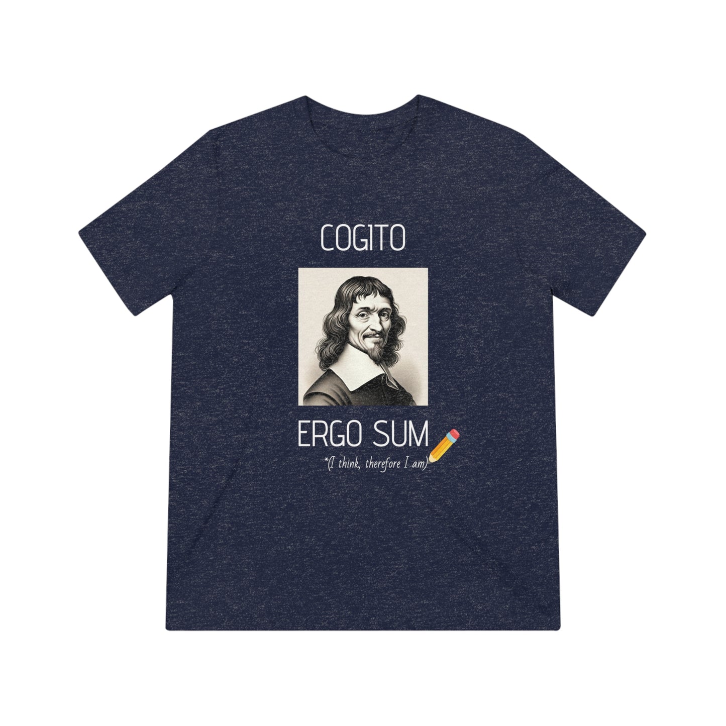 Cogito Ergo Sum (I Think Therefore I Am) - Unisex Triblend Tee