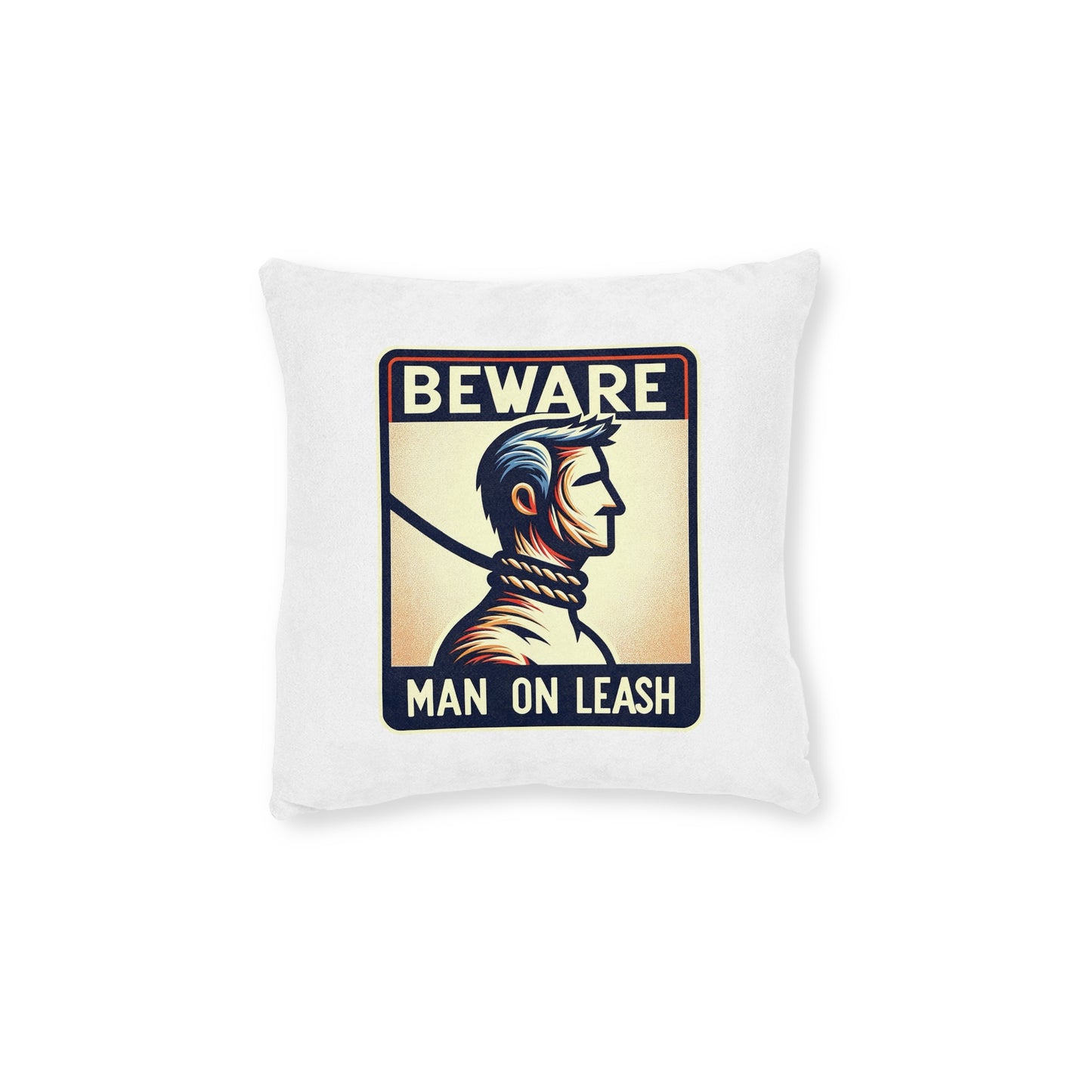Beware Man On Leash (White) - Square Pillow
