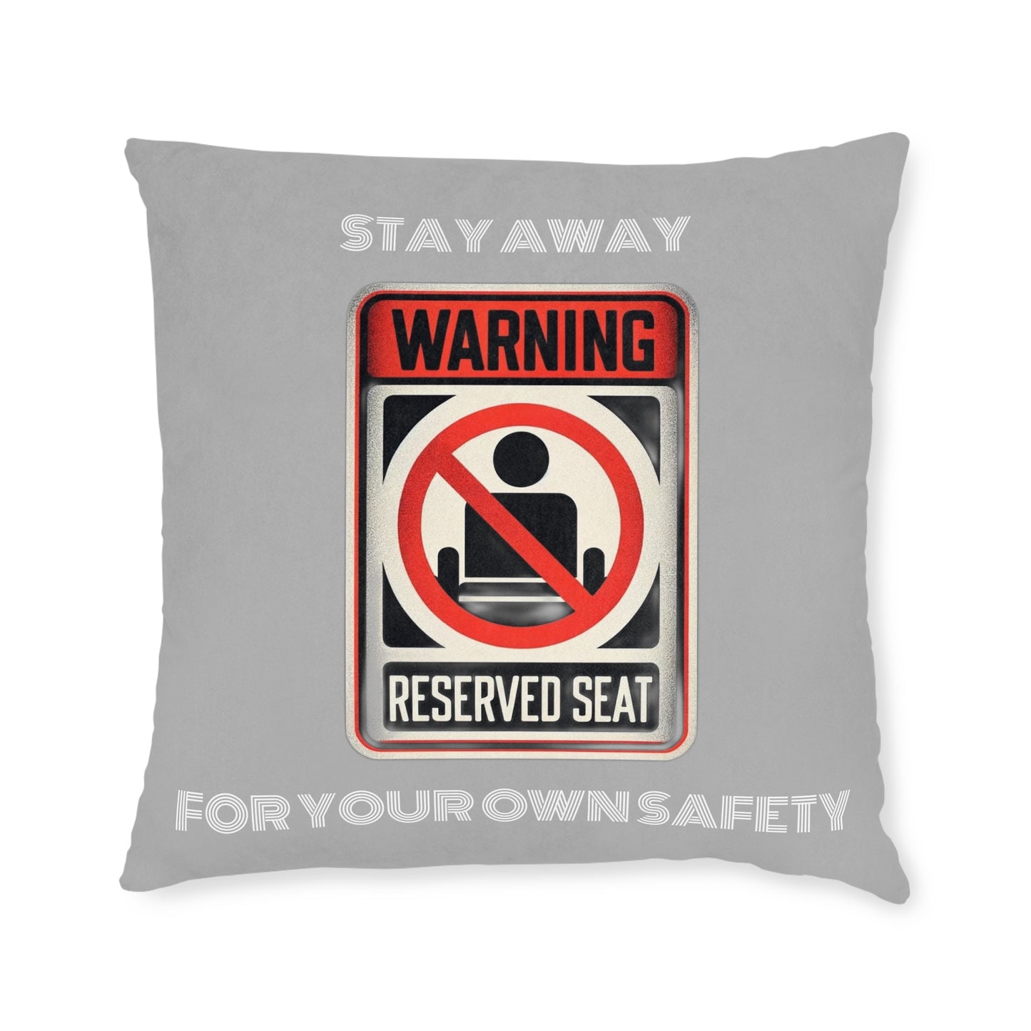Warning Reserved Seat (Gray) - Square Pillow