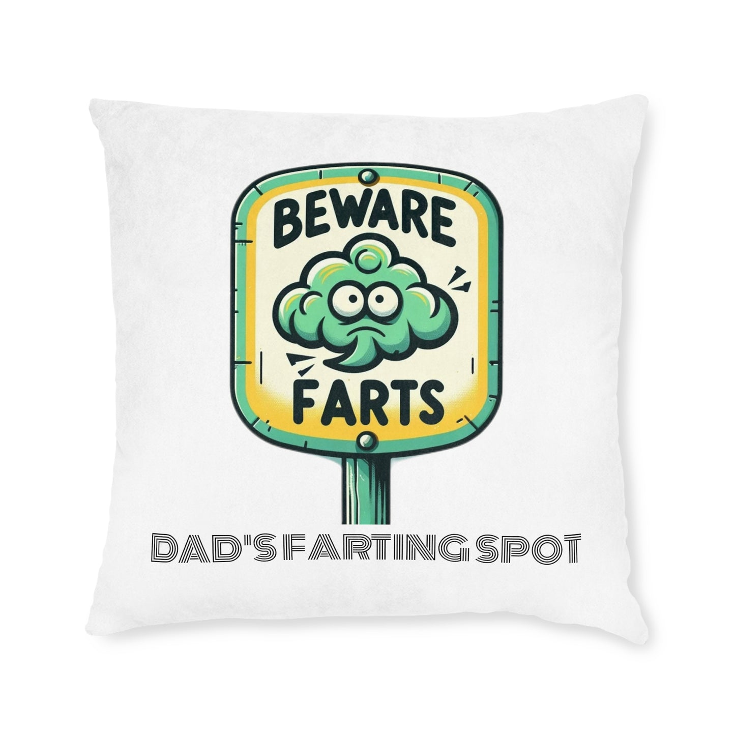 Beware Farts Dad's Farting Spot - Square Pillow