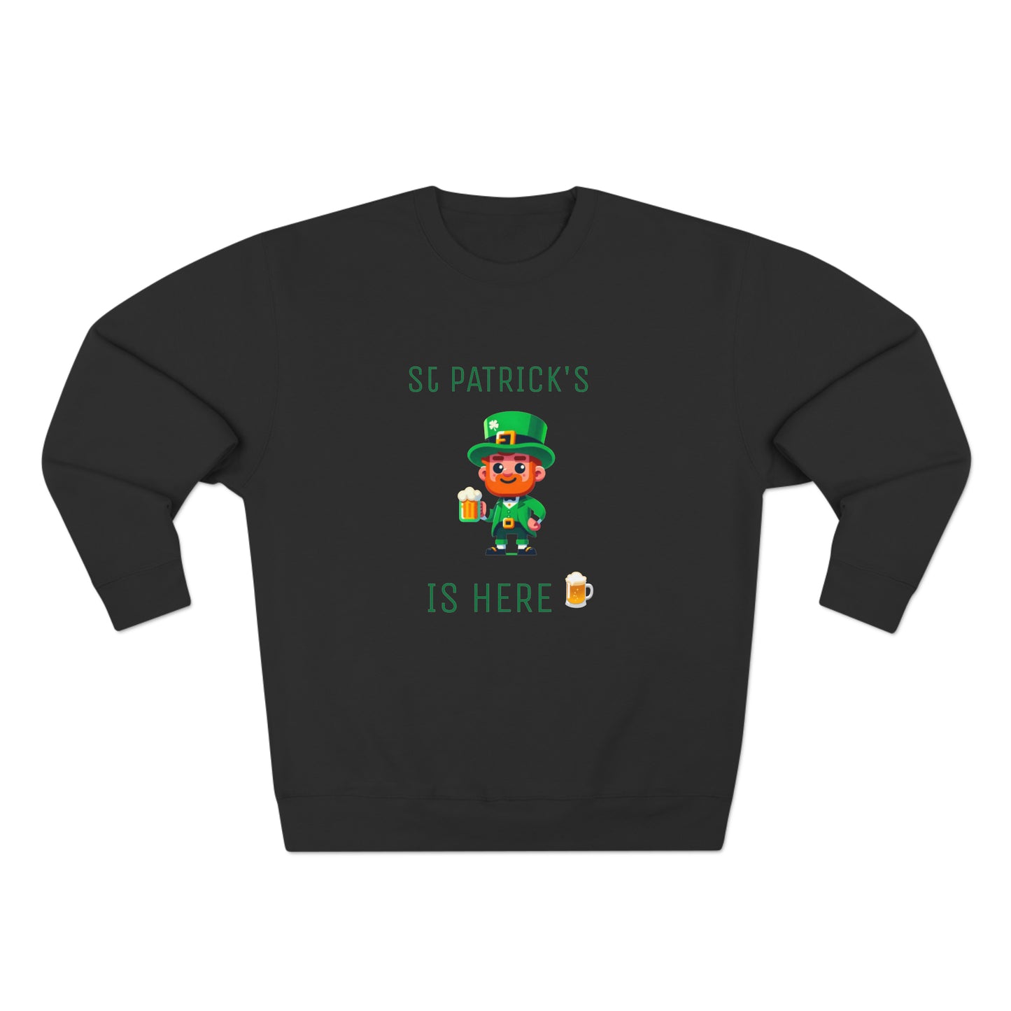 Saint Patrick's Is Here - Unisex Crewneck Sweatshirt