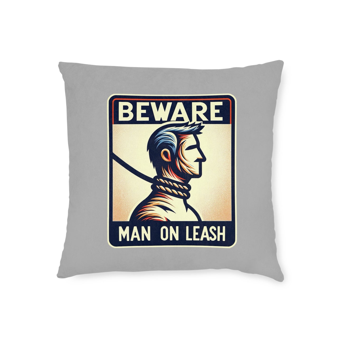 Beware Man On Leash (Gray) - Square Pillow