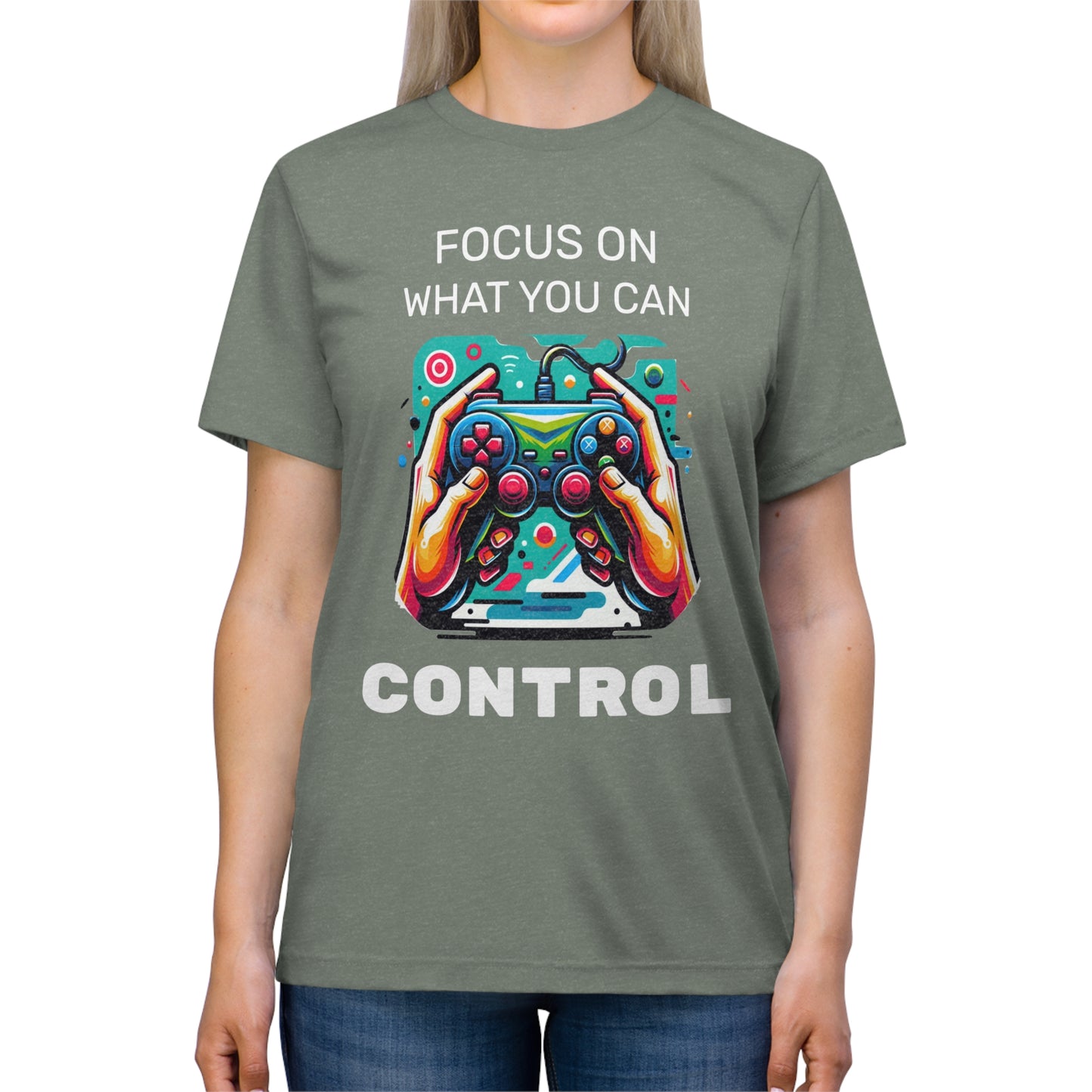 Focus On What You Can Control - Unisex Triblend Tee