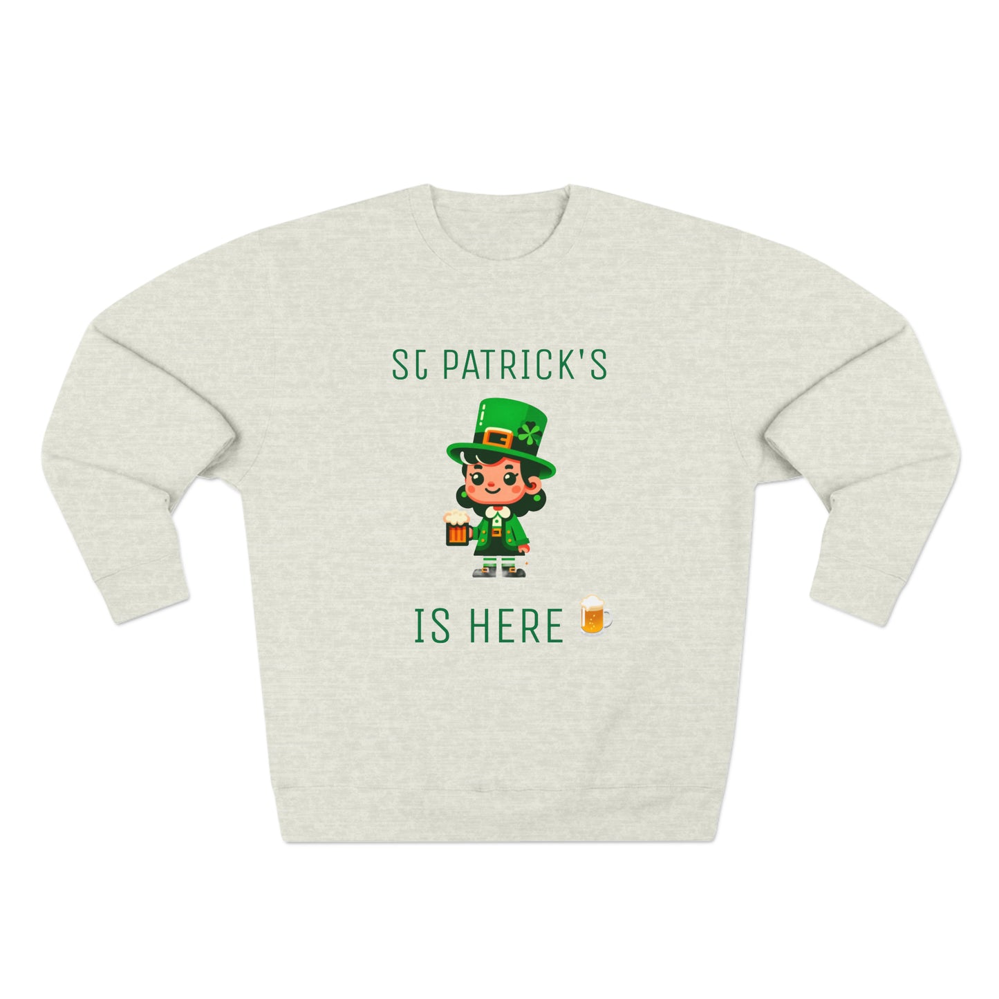 Saint Patrick's Is Here - Unisex Crewneck Sweatshirt