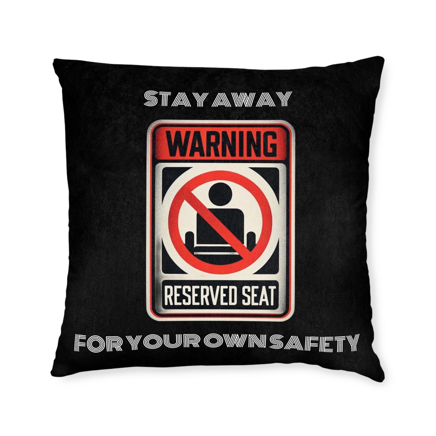 Warning Reserved Seat (Black) - Square Pillow