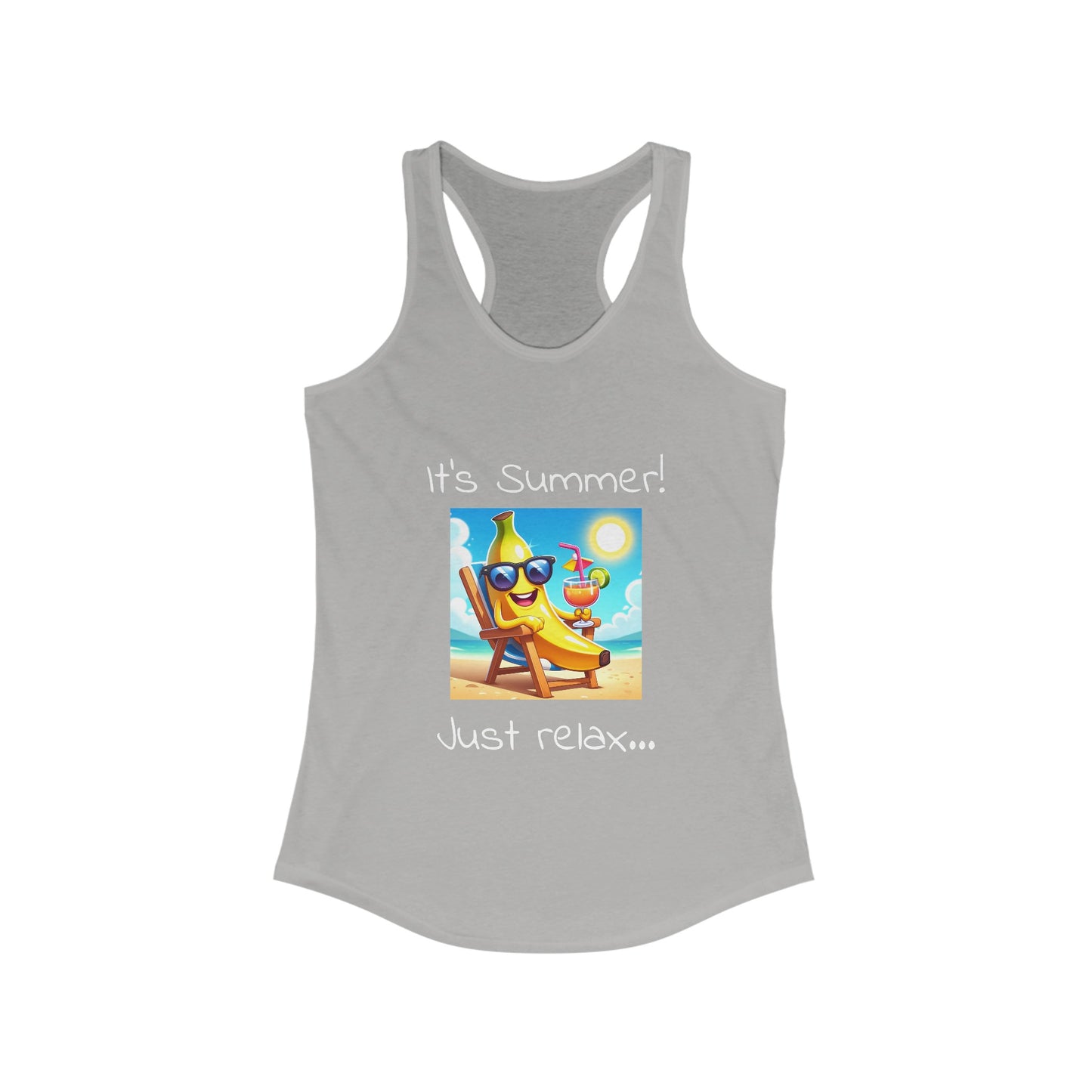 It's Summer! Just relax... - Women's Ideal Racerback Tank