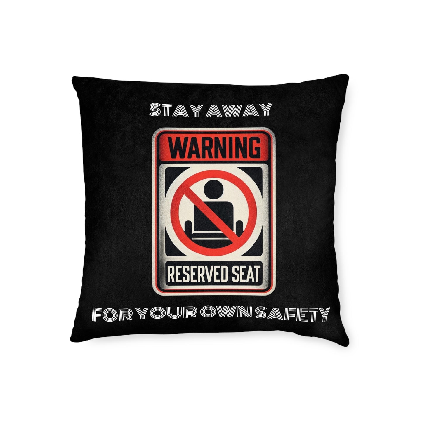 Warning Reserved Seat (Black) - Square Pillow