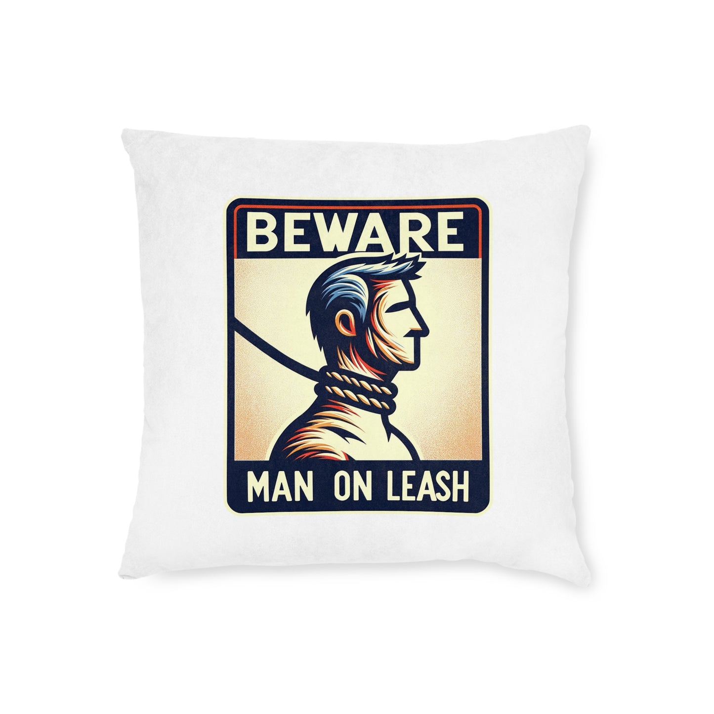 Beware Man On Leash (White) - Square Pillow