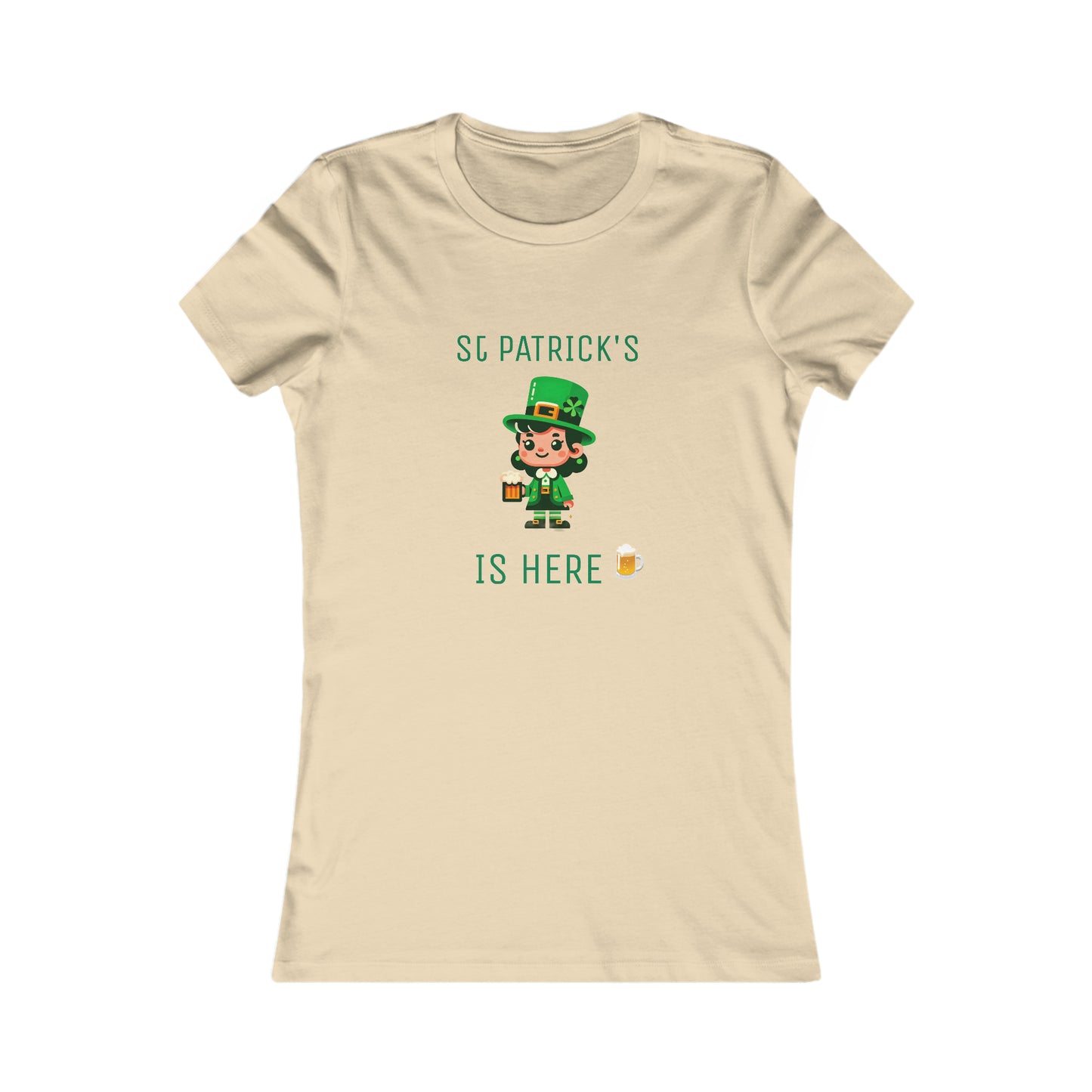 Saint Patrick's Is Here T-shirt - Women's Favorite Tee