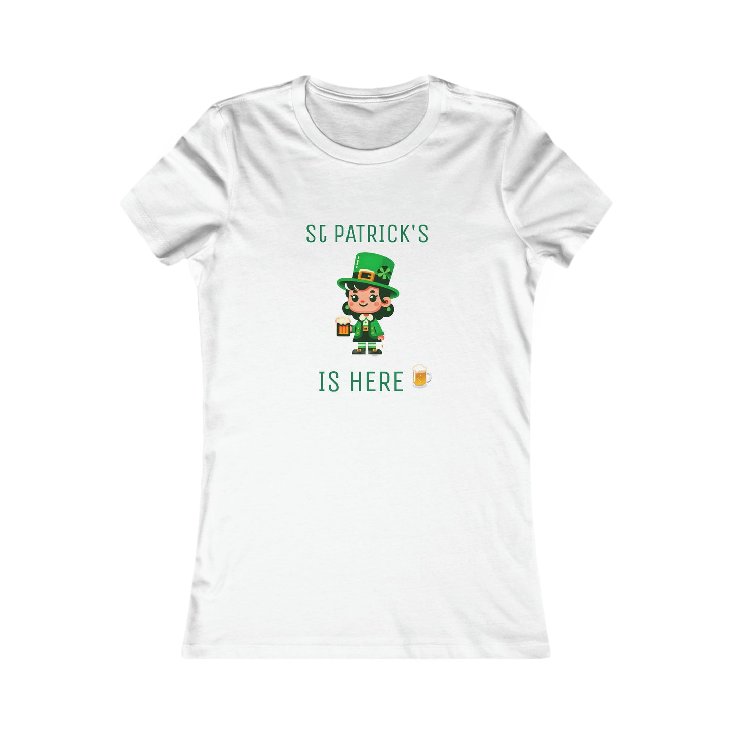 Saint Patrick's Is Here T-shirt - Women's Favorite Tee