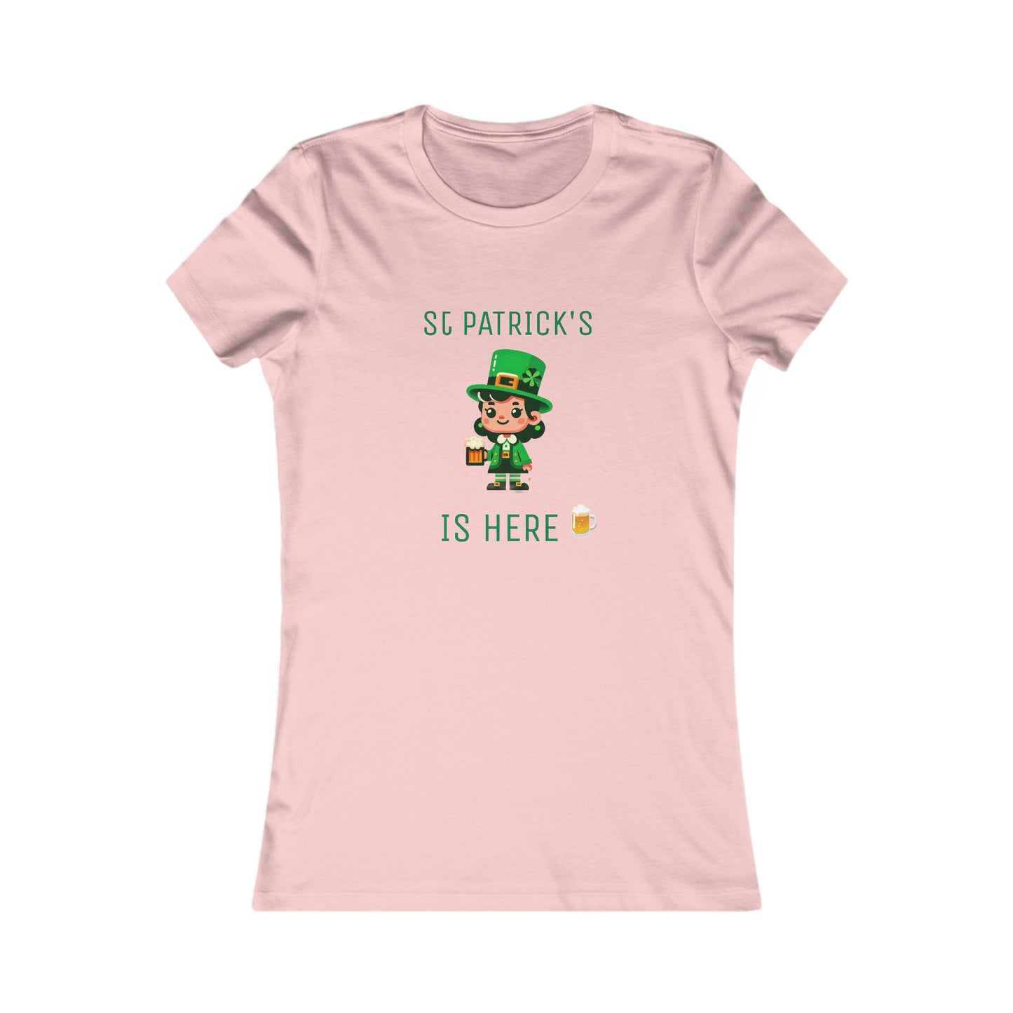 Saint Patrick's Is Here T-shirt - Women's Favorite Tee