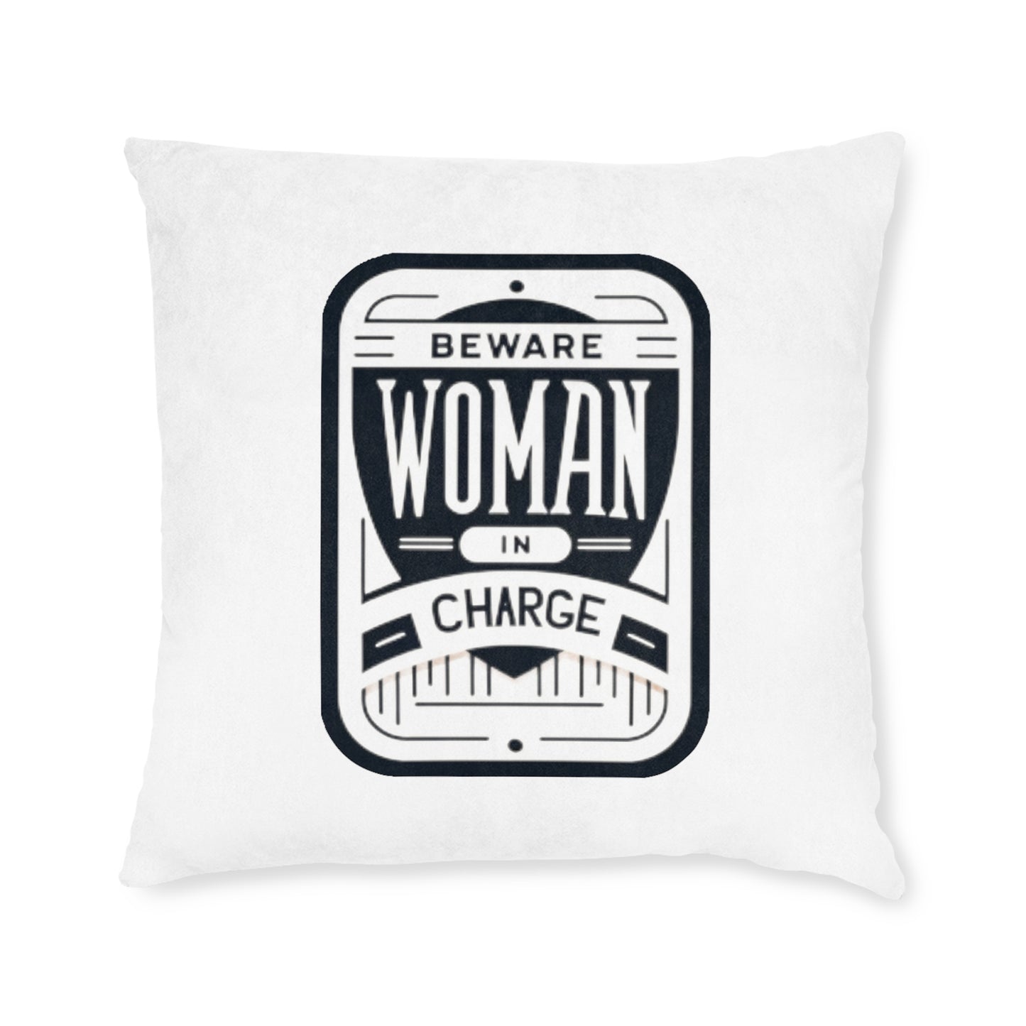 Beware Woman In Charge - Square Pillow