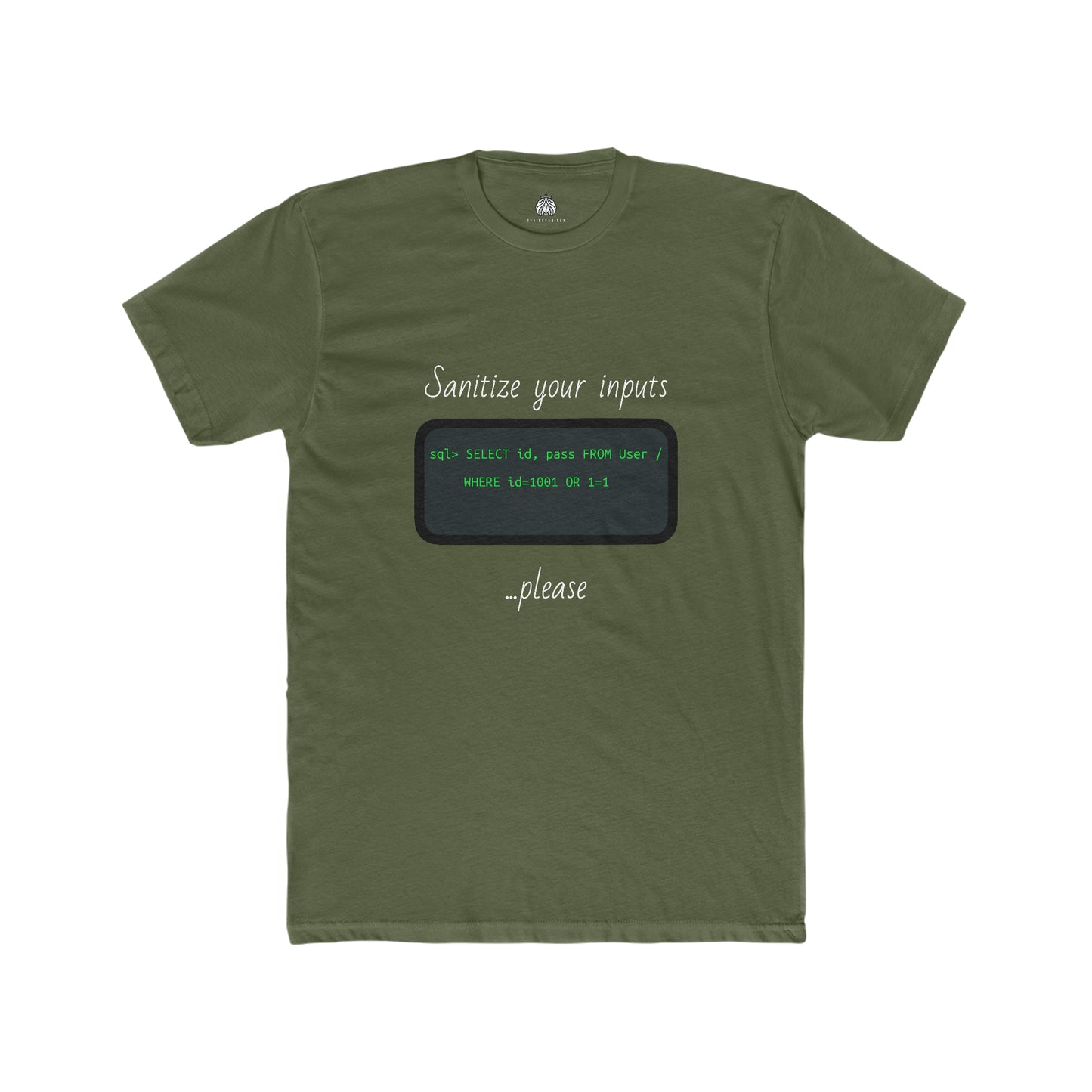 Sanitize Your Inputs ...Please (SQL Injection) - Men T-Shirt
