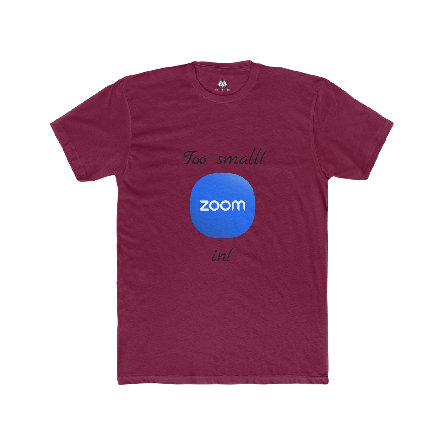 Too small! Zoom in! - Men T-Shirt