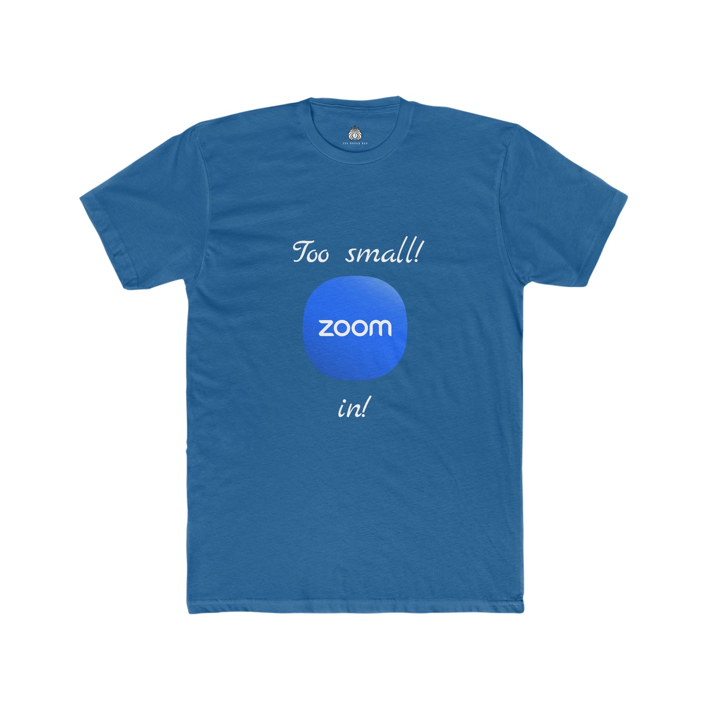 Too small! Zoom in! - Men T-Shirt