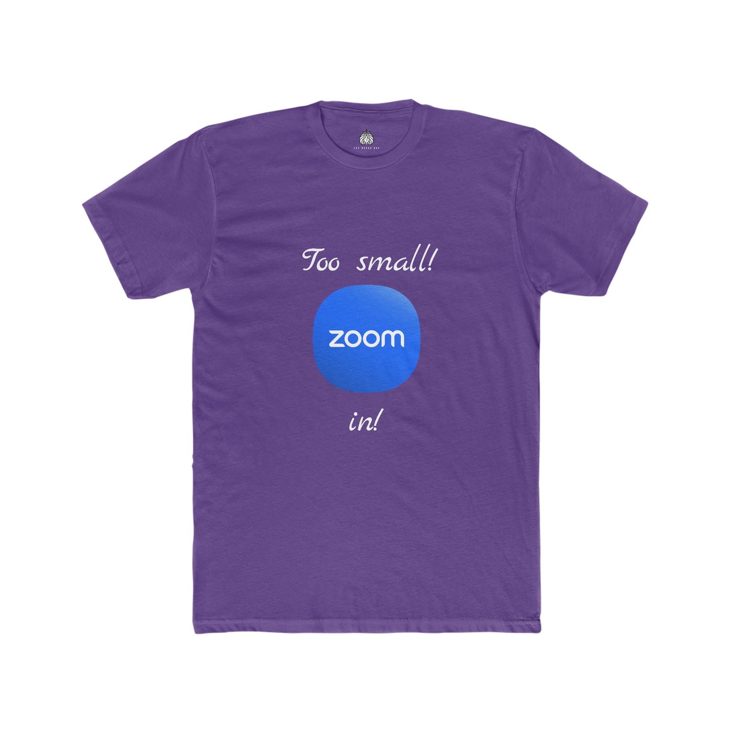 Too small! Zoom in! - Men T-Shirt