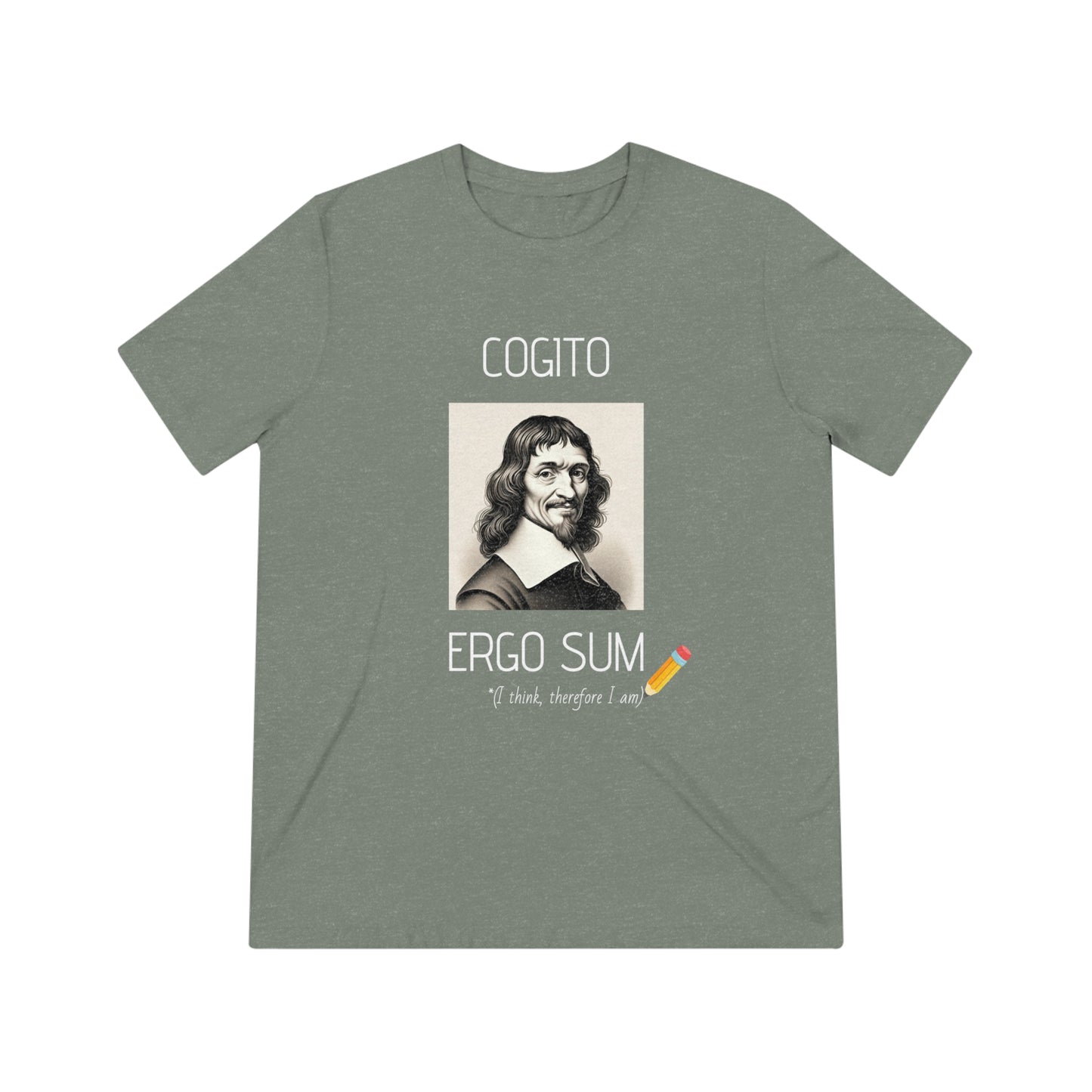 Cogito Ergo Sum (I Think Therefore I Am) - Unisex Triblend Tee