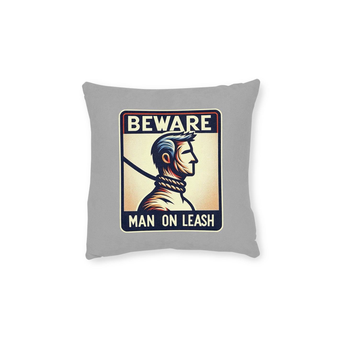 Beware Man On Leash (Gray) - Square Pillow