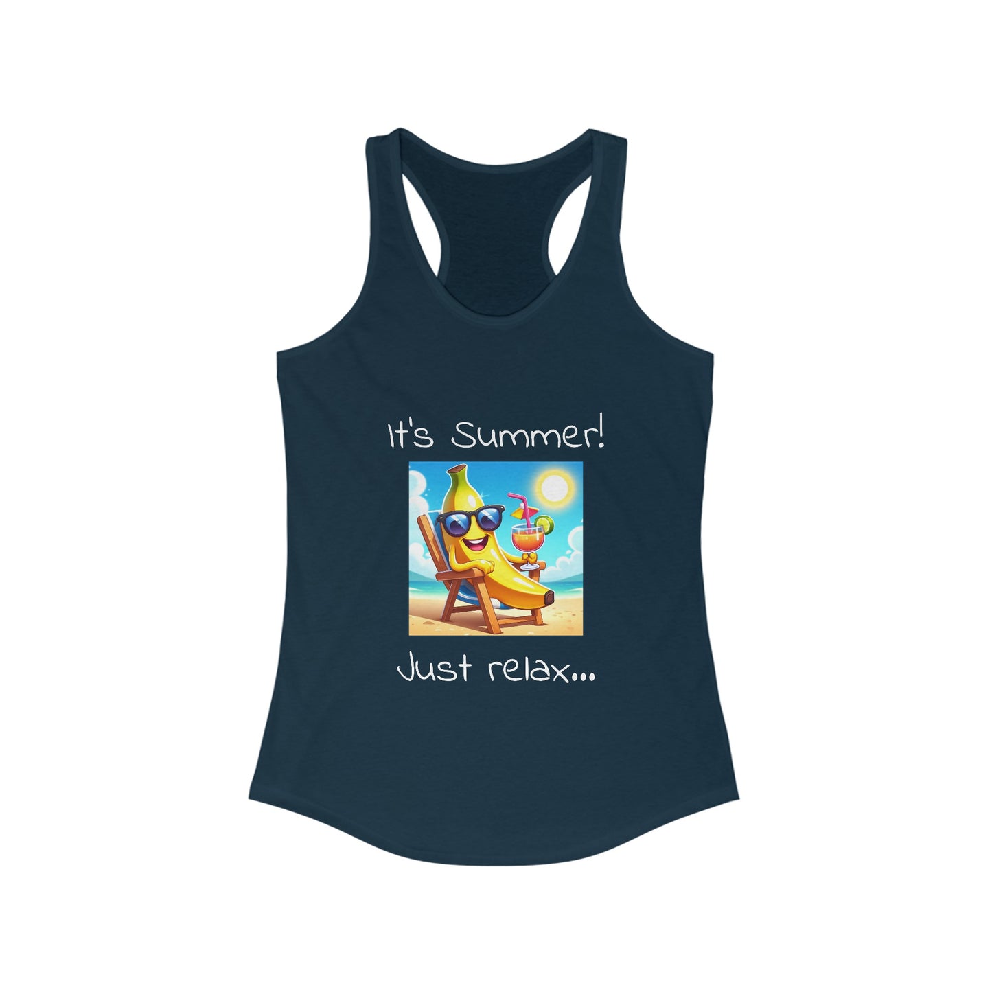 It's Summer! Just relax... - Women's Ideal Racerback Tank