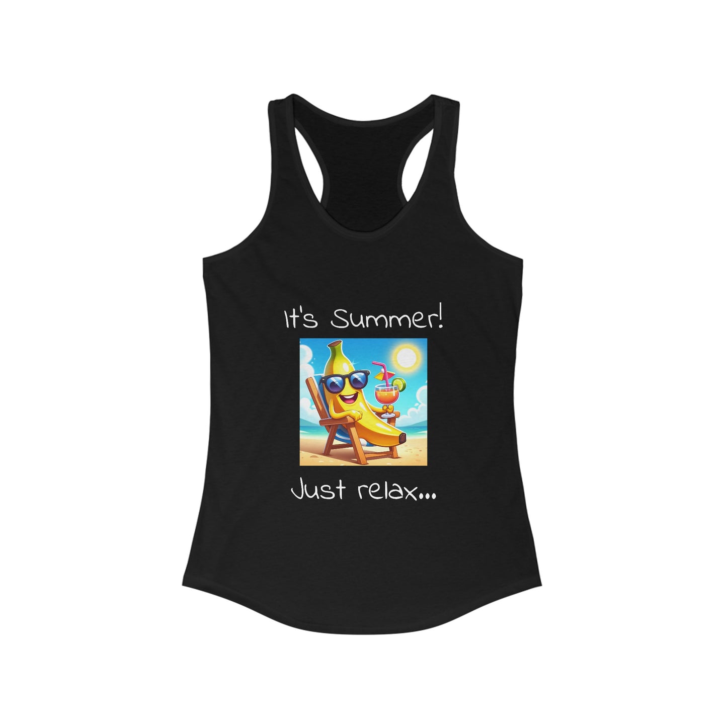 It's Summer! Just relax... - Women's Ideal Racerback Tank
