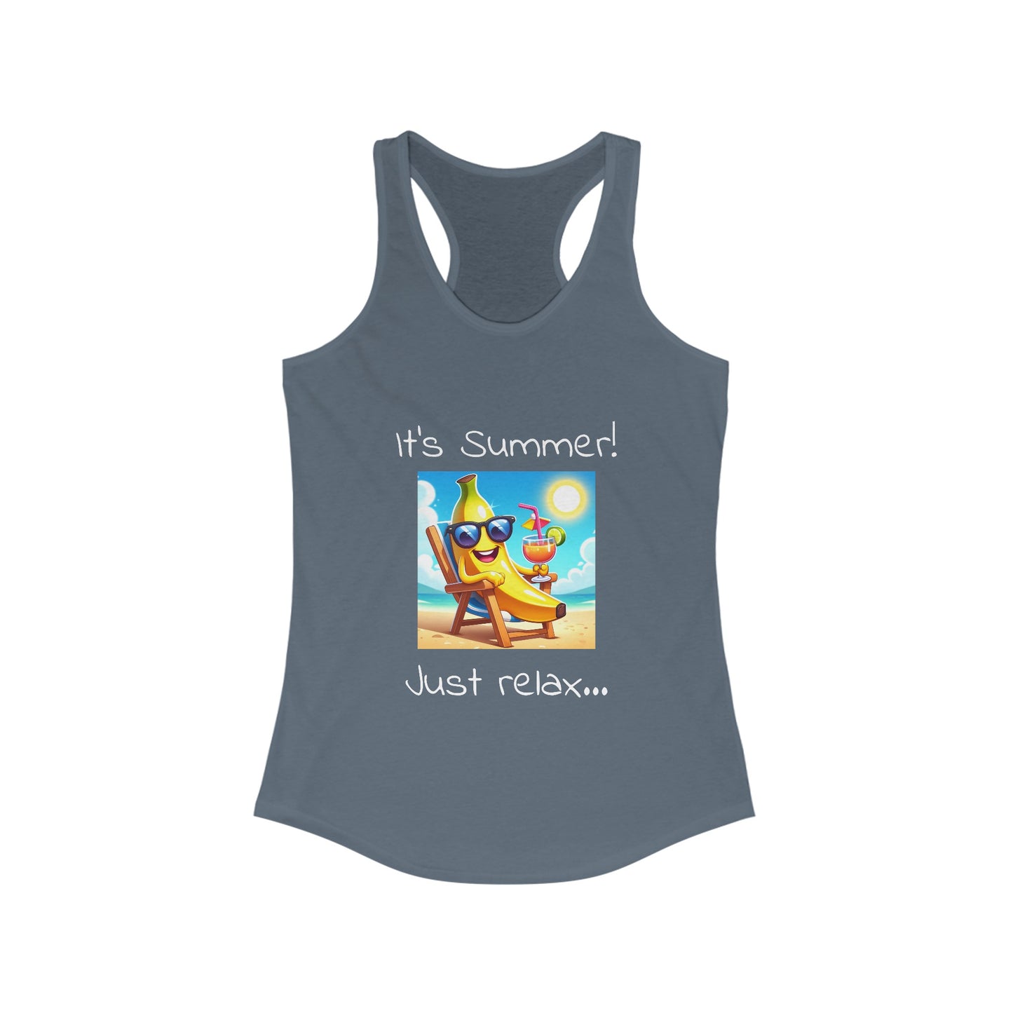 It's Summer! Just relax... - Women's Ideal Racerback Tank