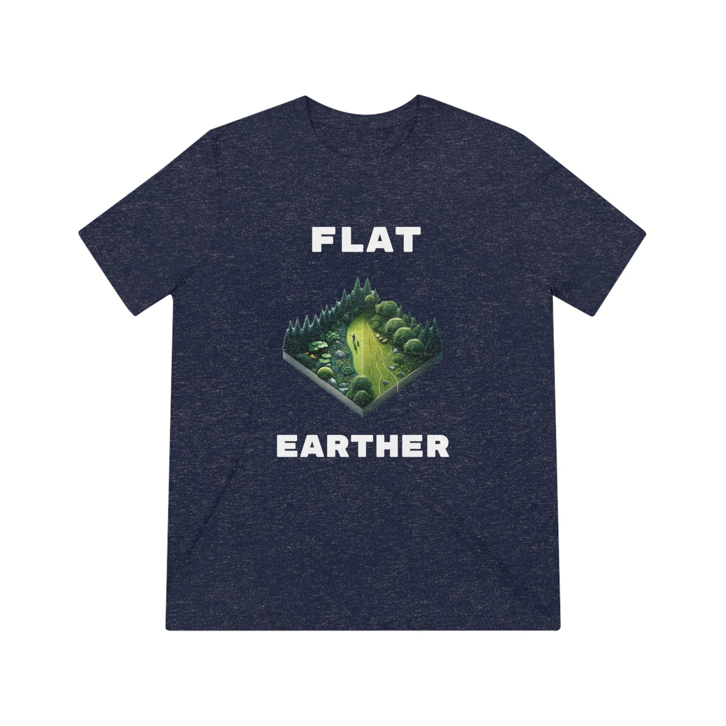 Flat Earther - Unisex Triblend Tee