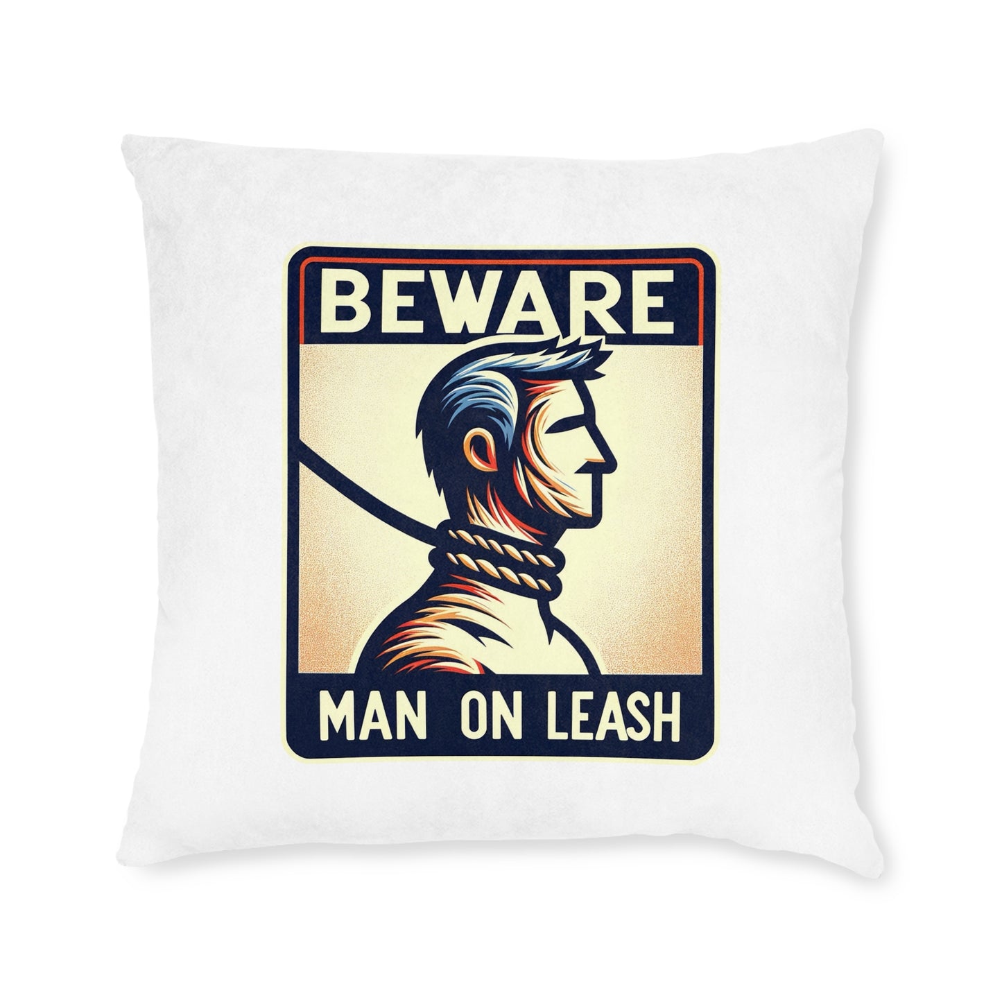 Beware Man On Leash (White) - Square Pillow
