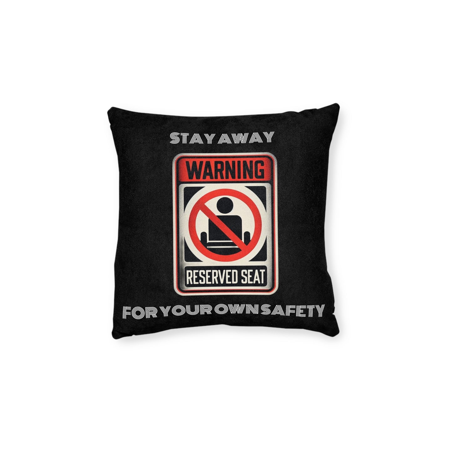 Warning Reserved Seat (Black) - Square Pillow