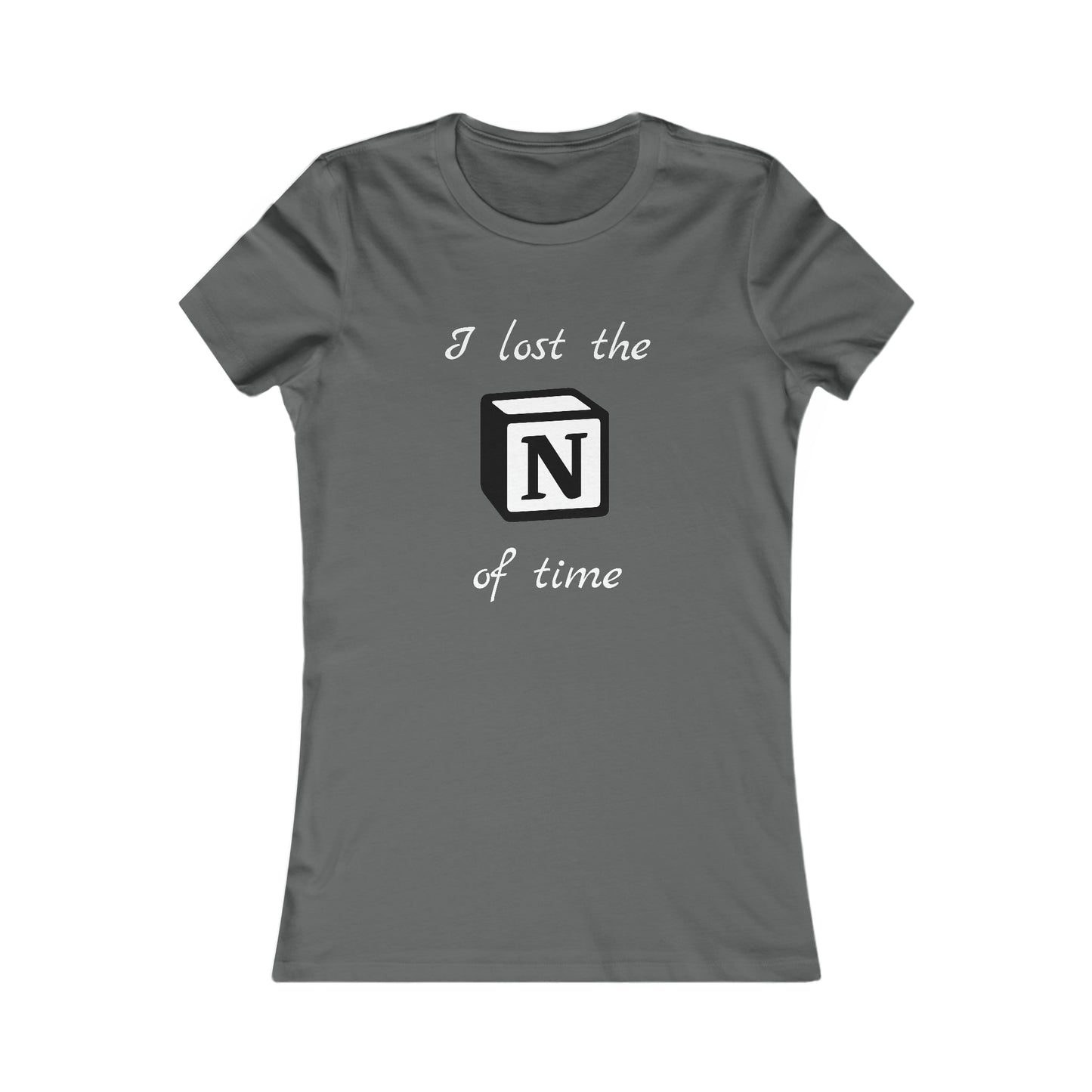 I lost the Notion of time - Women's Favorite Tee
