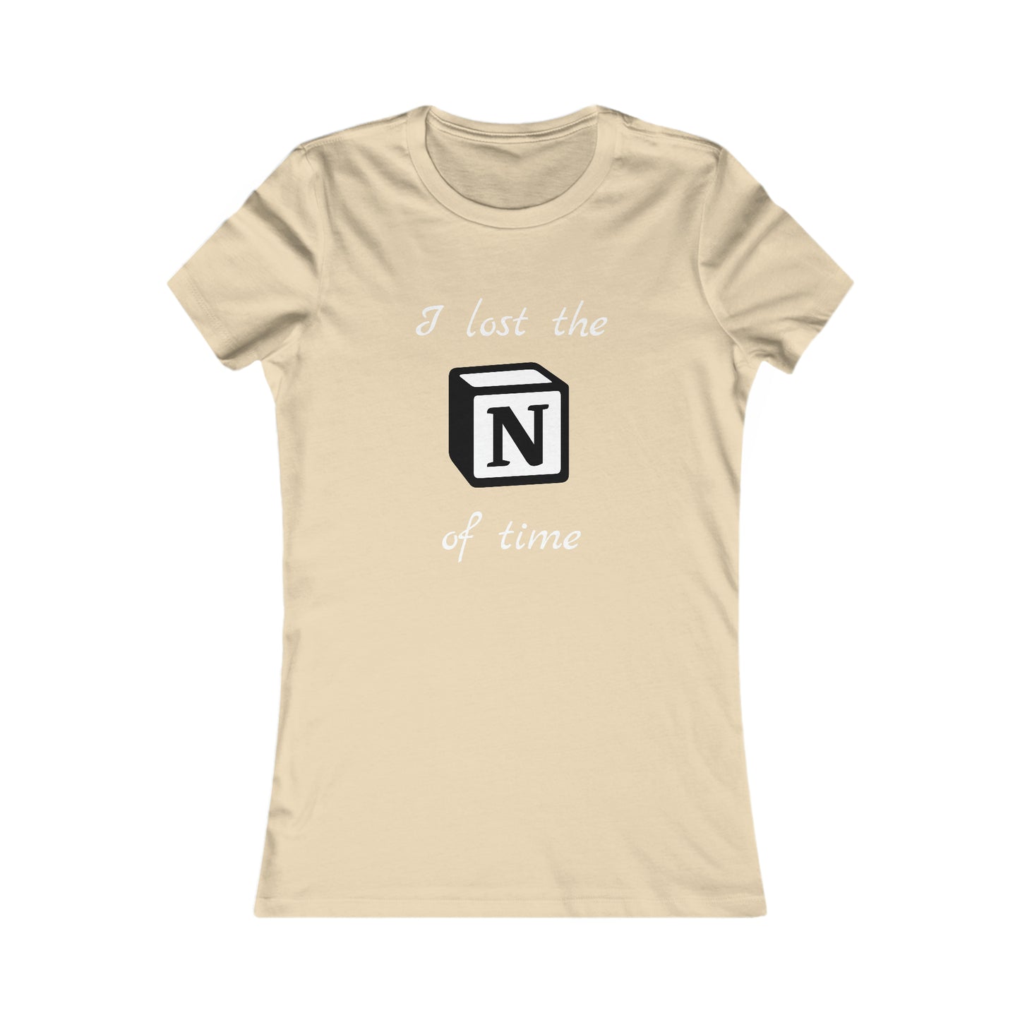 I lost the Notion of time - Women's Favorite Tee