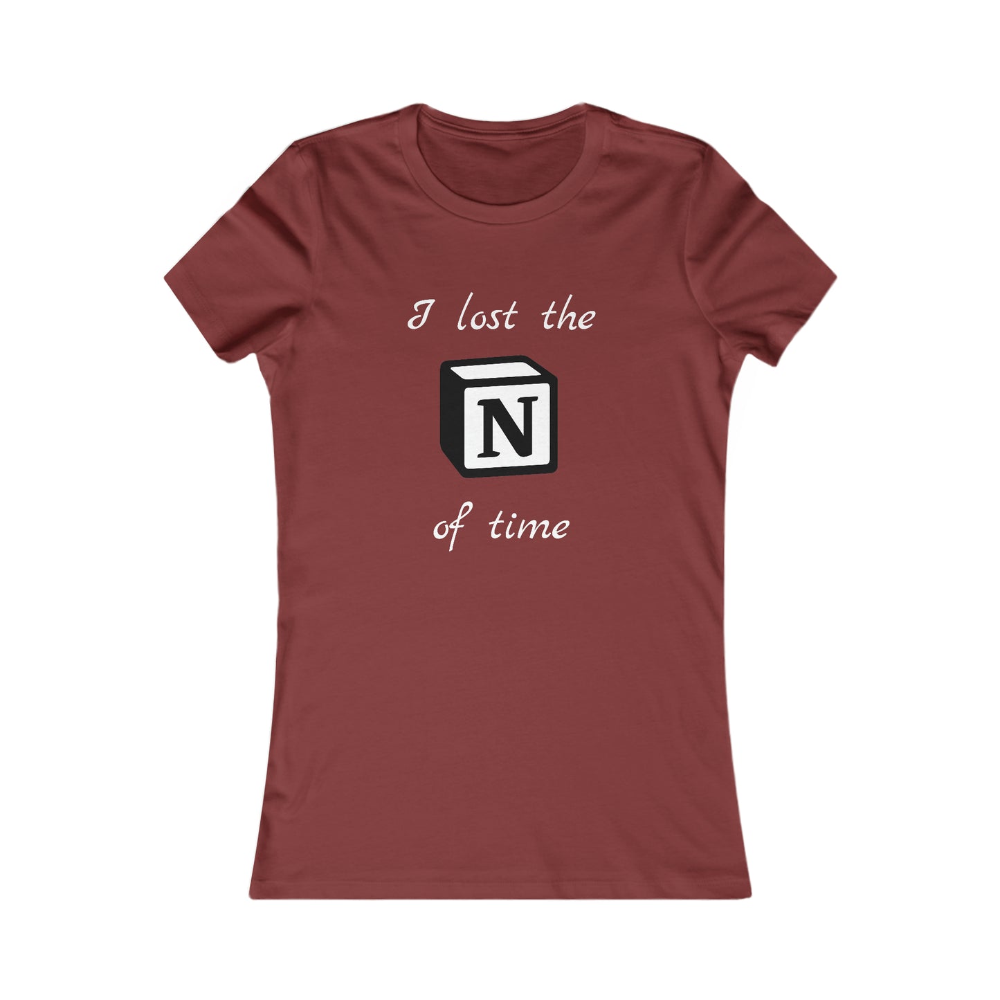 I lost the Notion of time - Women's Favorite Tee