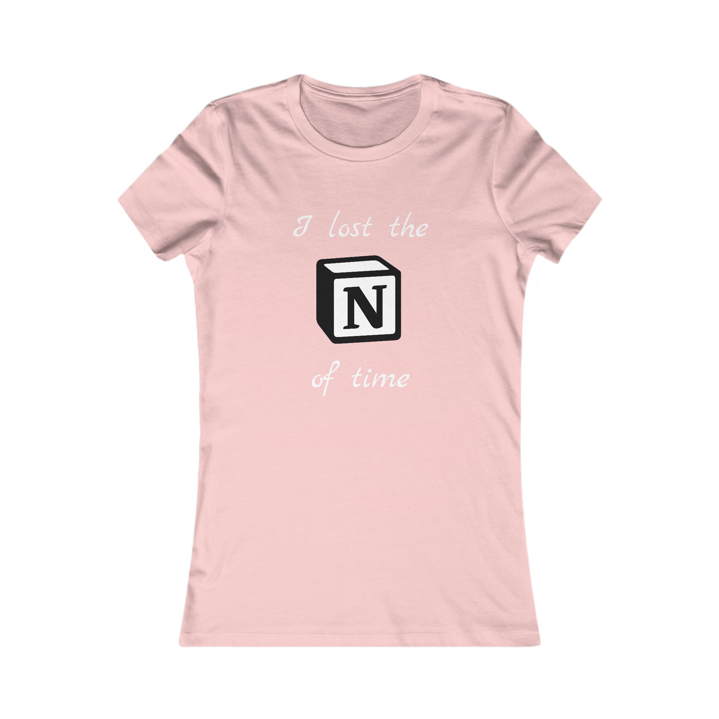 I lost the Notion of time - Women's Favorite Tee