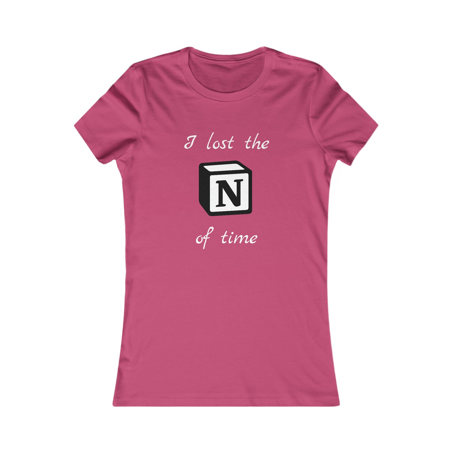 I lost the Notion of time - Women's Favorite Tee