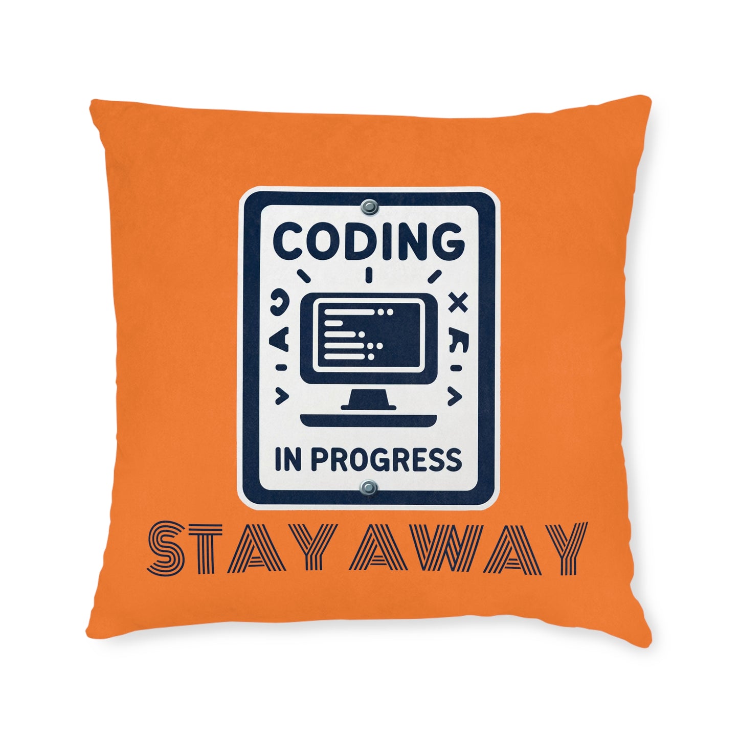 Coding In Progress Stay Away (Orange) - Square Pillow