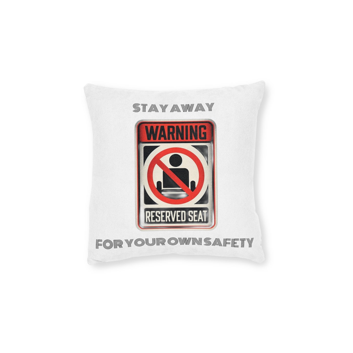 Warning Reserved Seat - Square Pillow