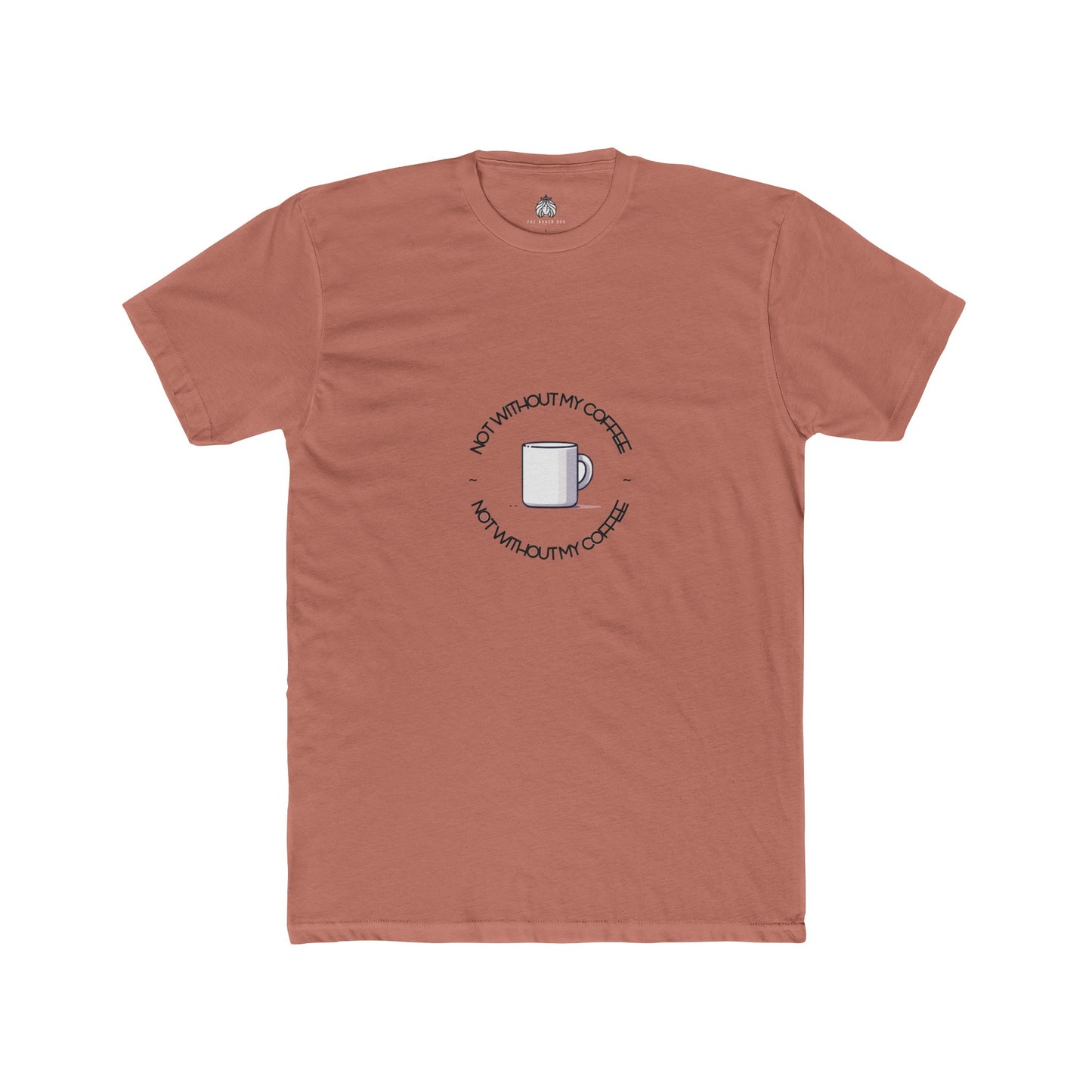 Not Without My Coffee T-Shirt - Men