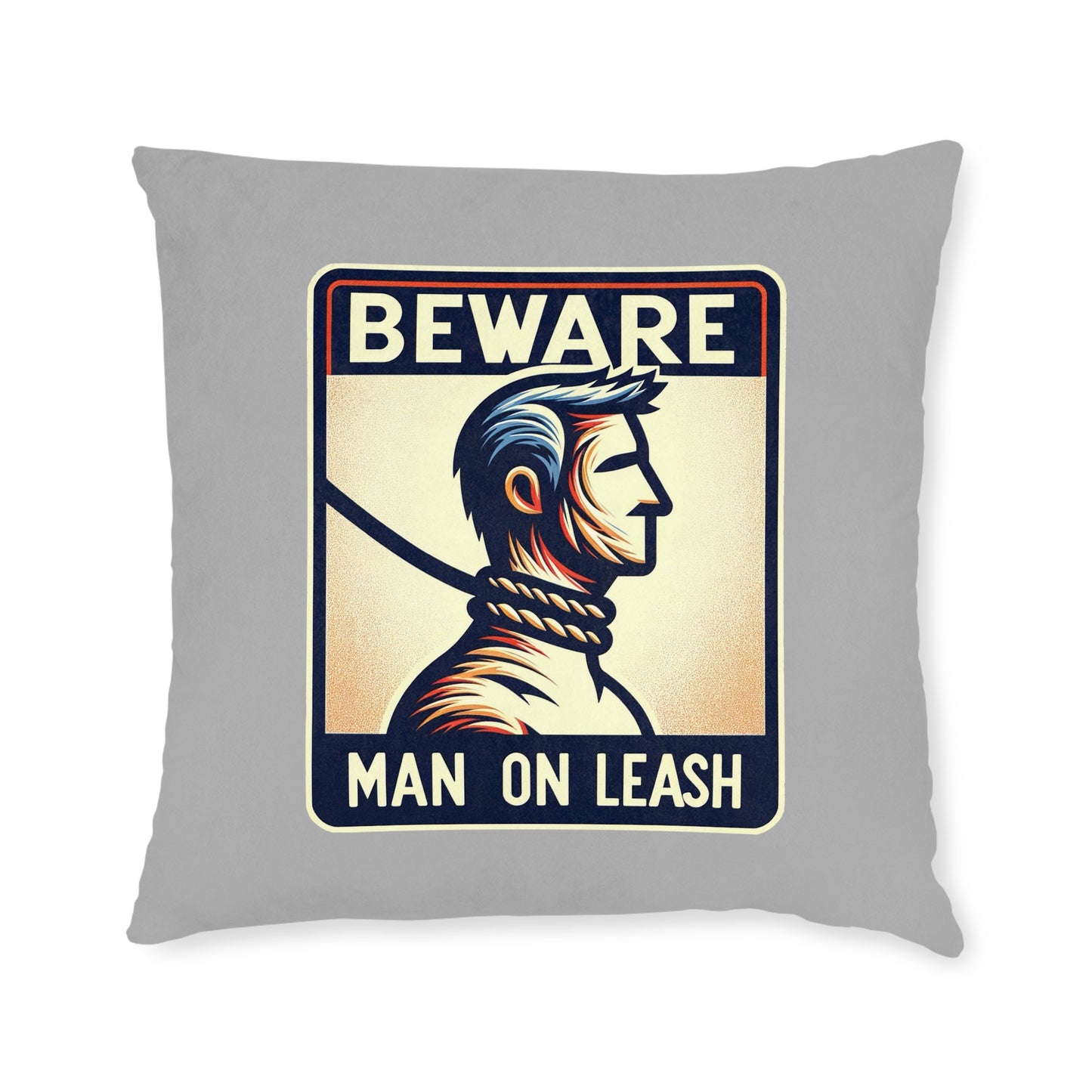 Beware Man On Leash (Gray) - Square Pillow