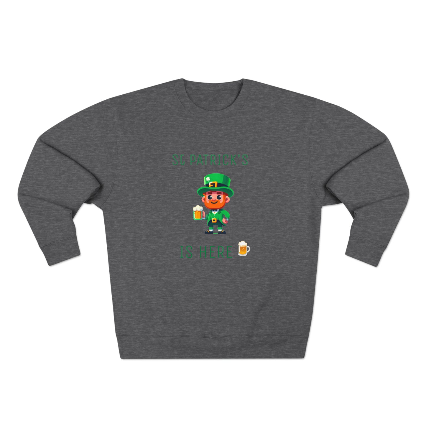 Saint Patrick's Is Here - Unisex Crewneck Sweatshirt